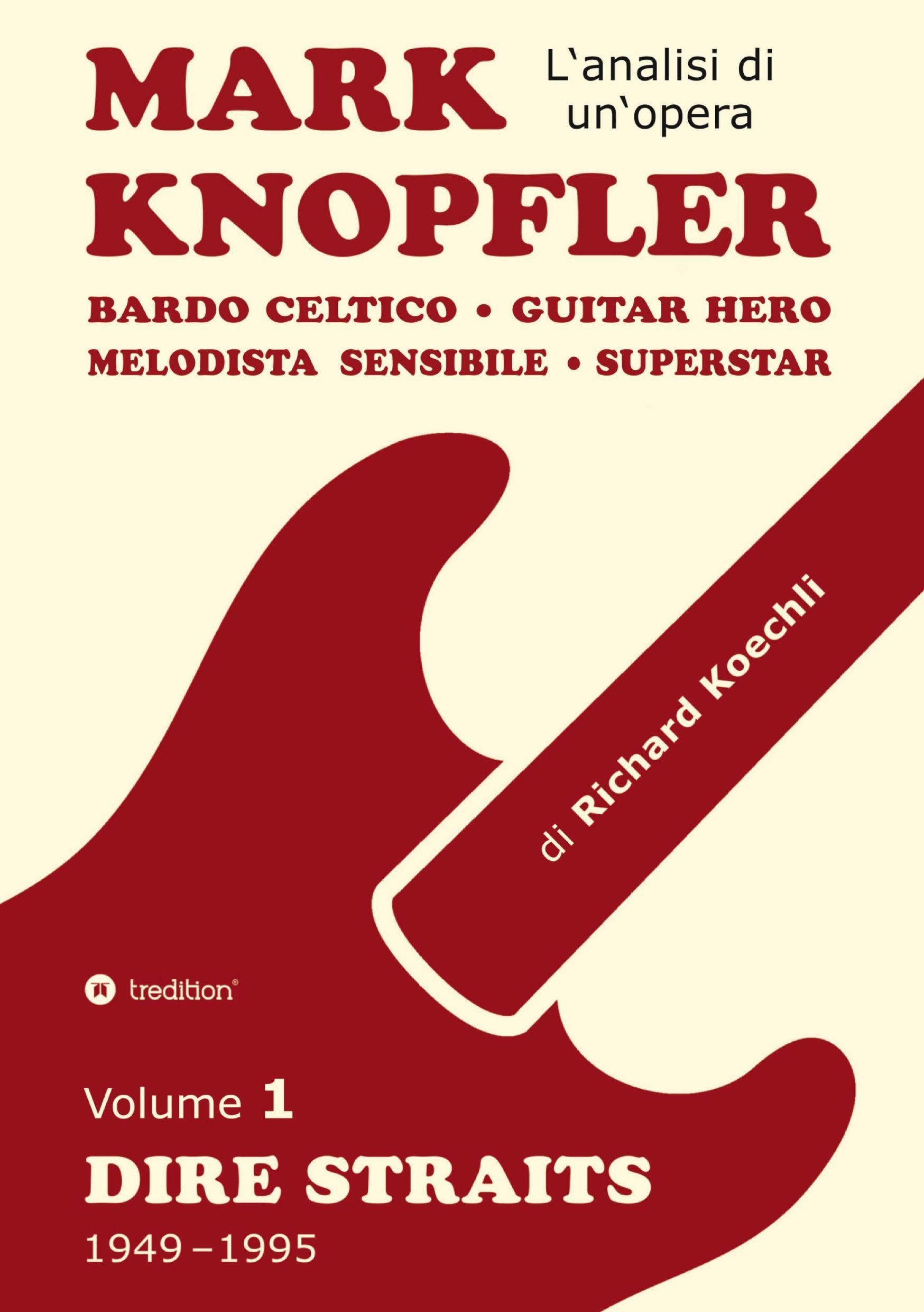 Mark Knopfler (Volume 1, Dire Straits) - l'emozionante opera di 526 pagine, traduzione italiana Computer Science