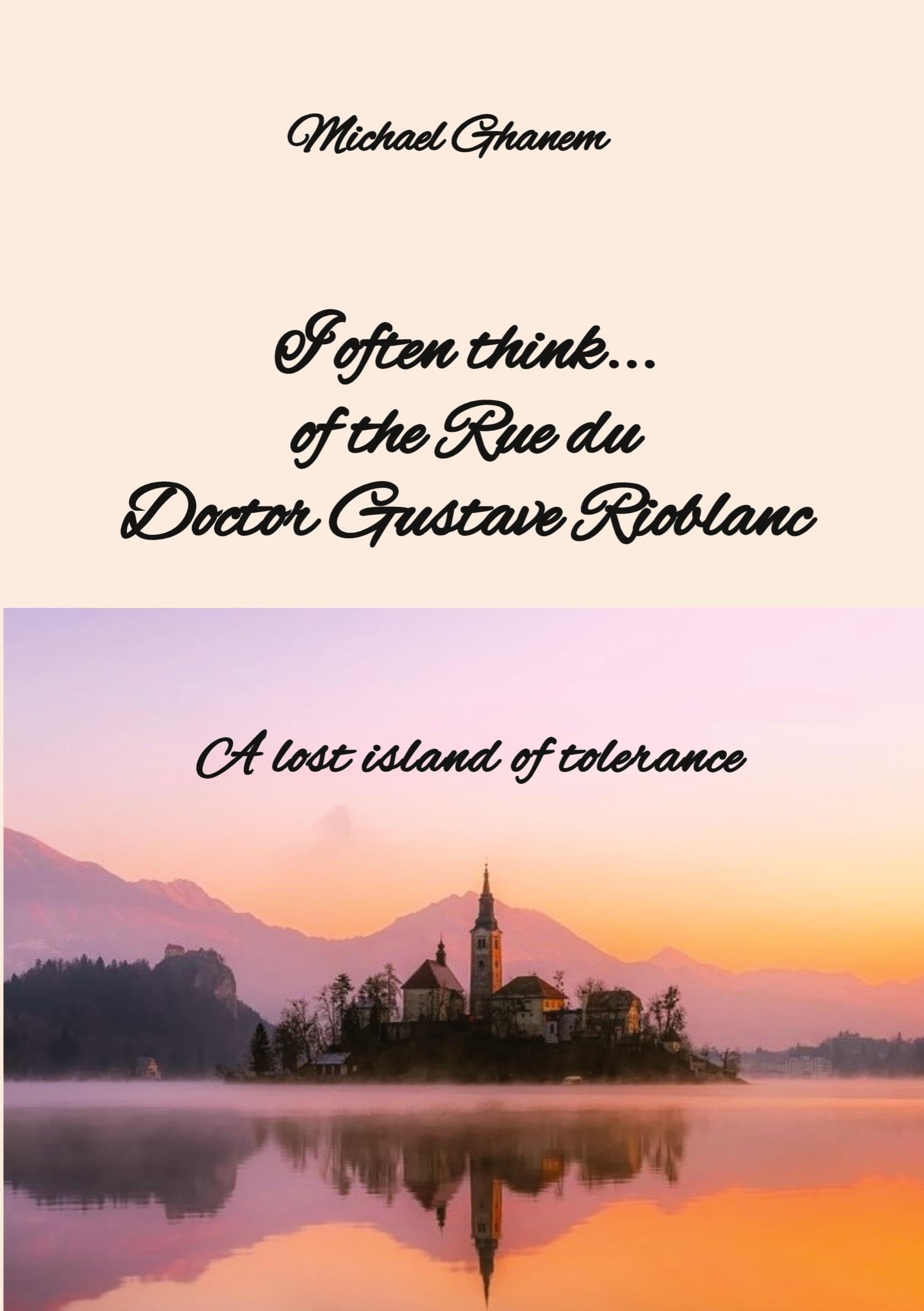 I often think... of the Rue du Doctor Gustave Rioblanc Personalities