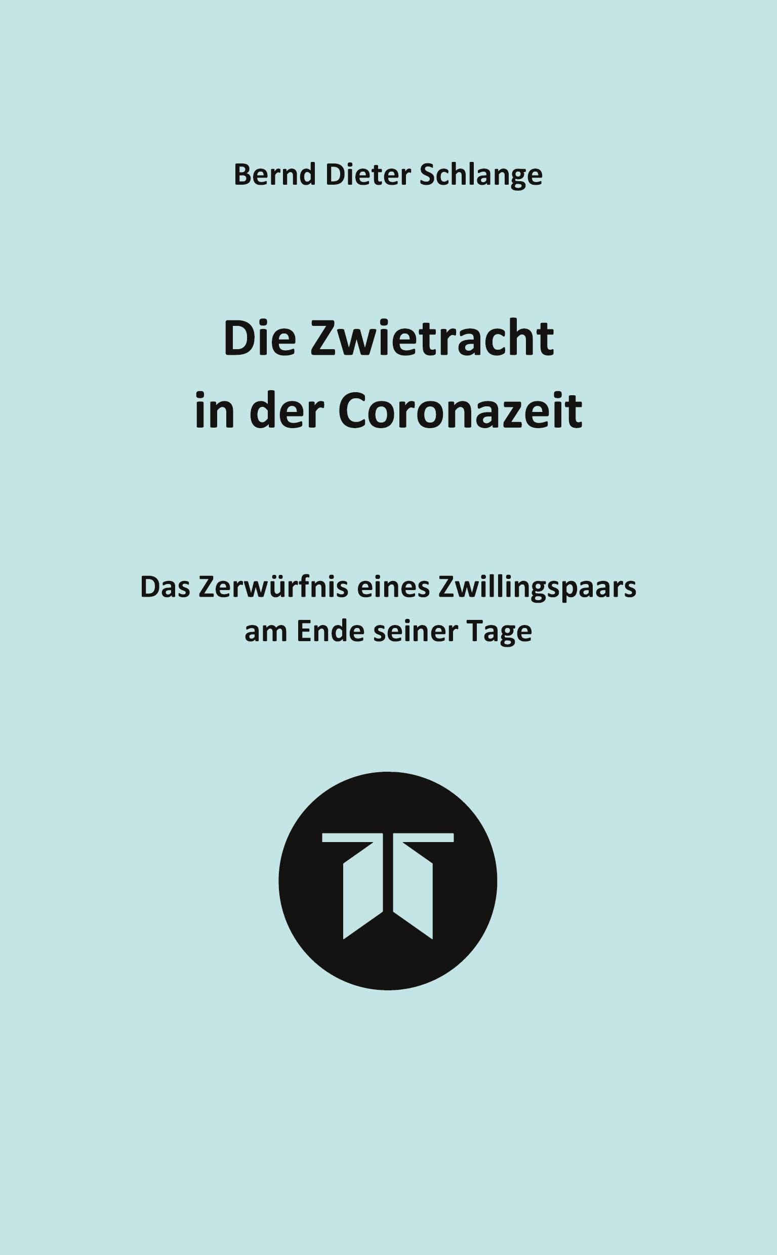 Die Zwietracht in der Coronazeit. Roman über die Konflikte der Coronazeit und die Möglichkeiten der Versöhnung Classics