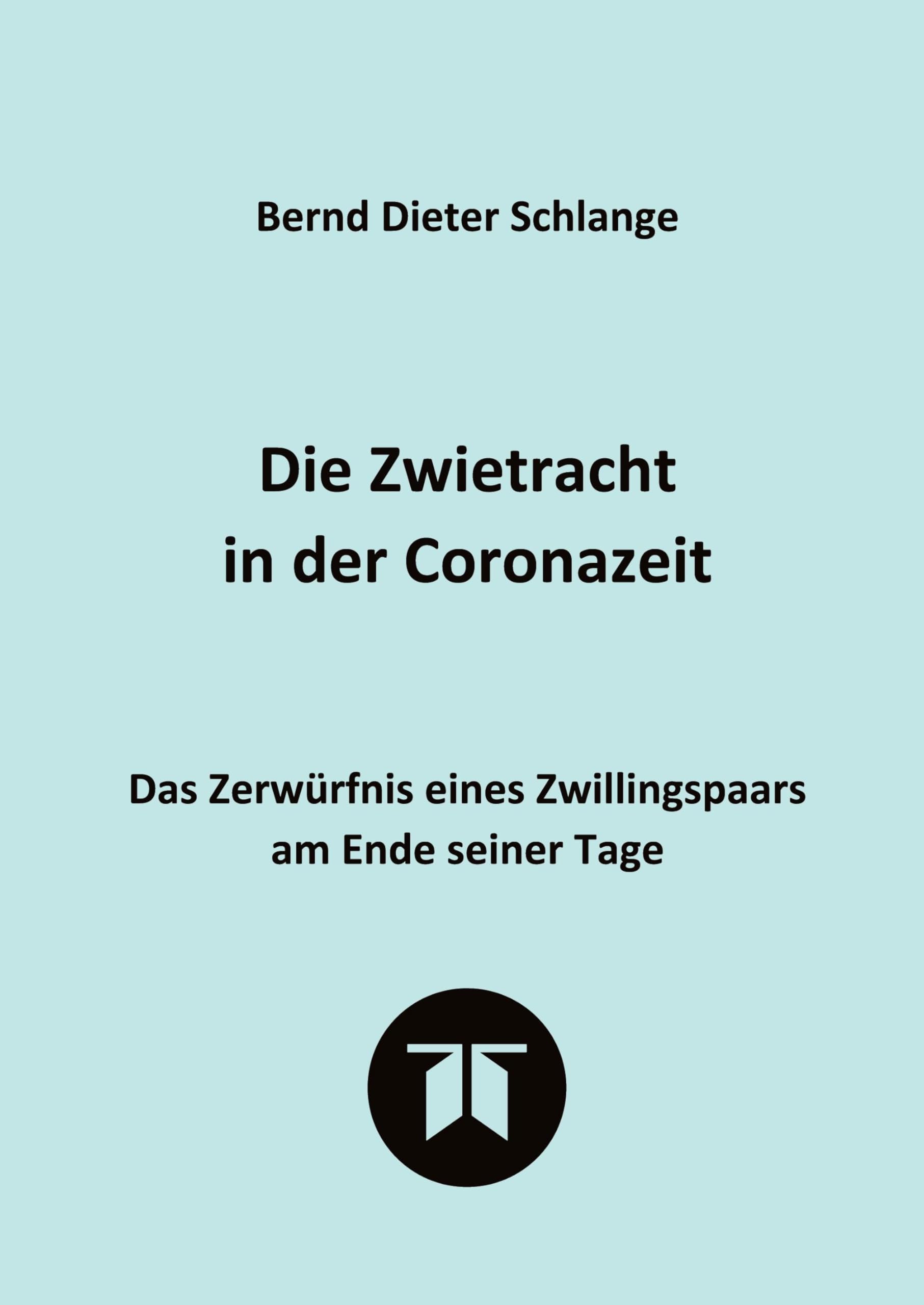 Die Zwietracht in der Coronazeit. Roman über die Konflikte der Coronazeit und die Möglichkeiten der Versöhnung Classics