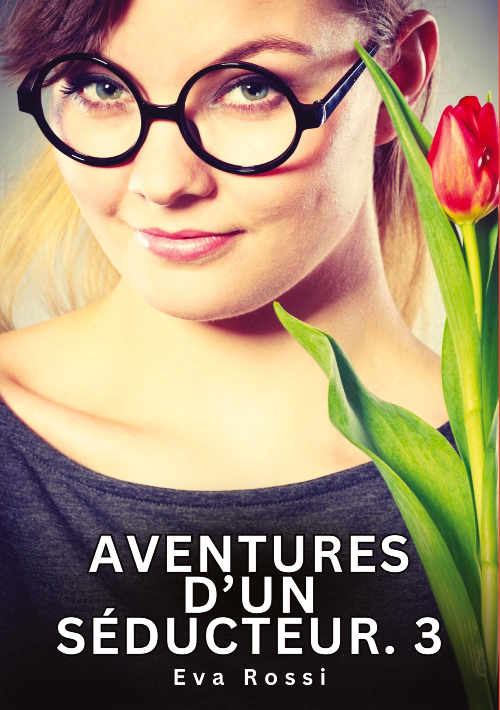 Aventures d'un Séducteur. 3 Essays & Short Stories