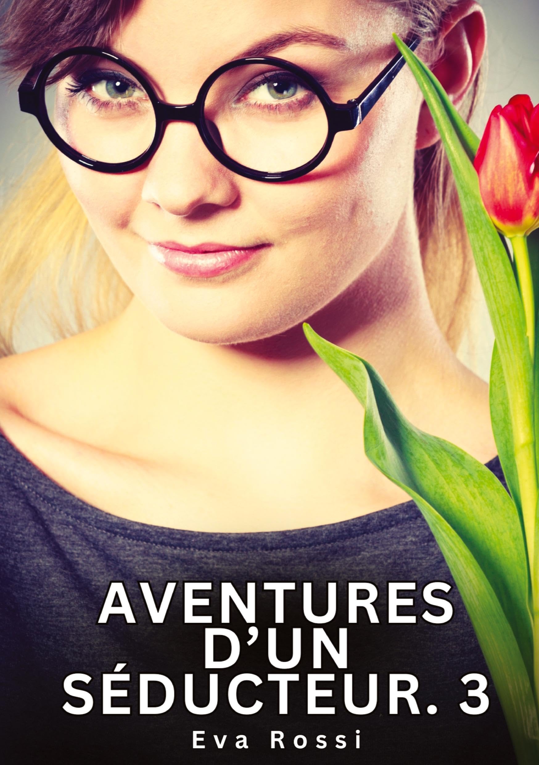 Aventures d'un Séducteur. 3 Essays & Short Stories