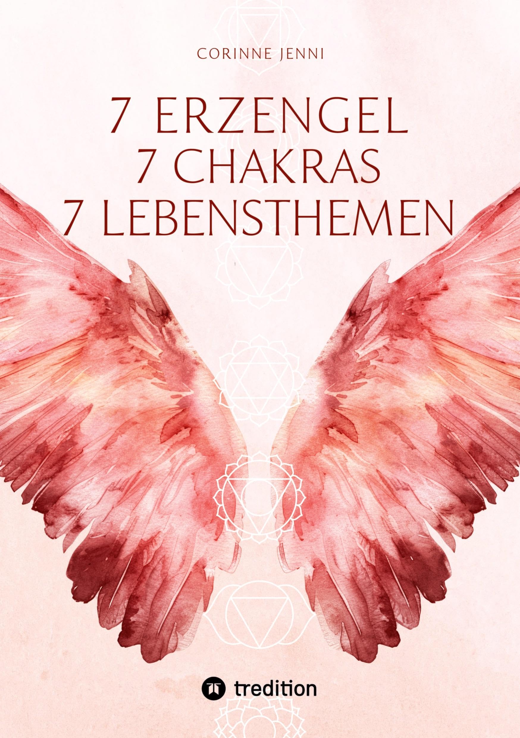 7 Chakra 7 Erzengel 7 Lebensthemen Religion & Esotericism