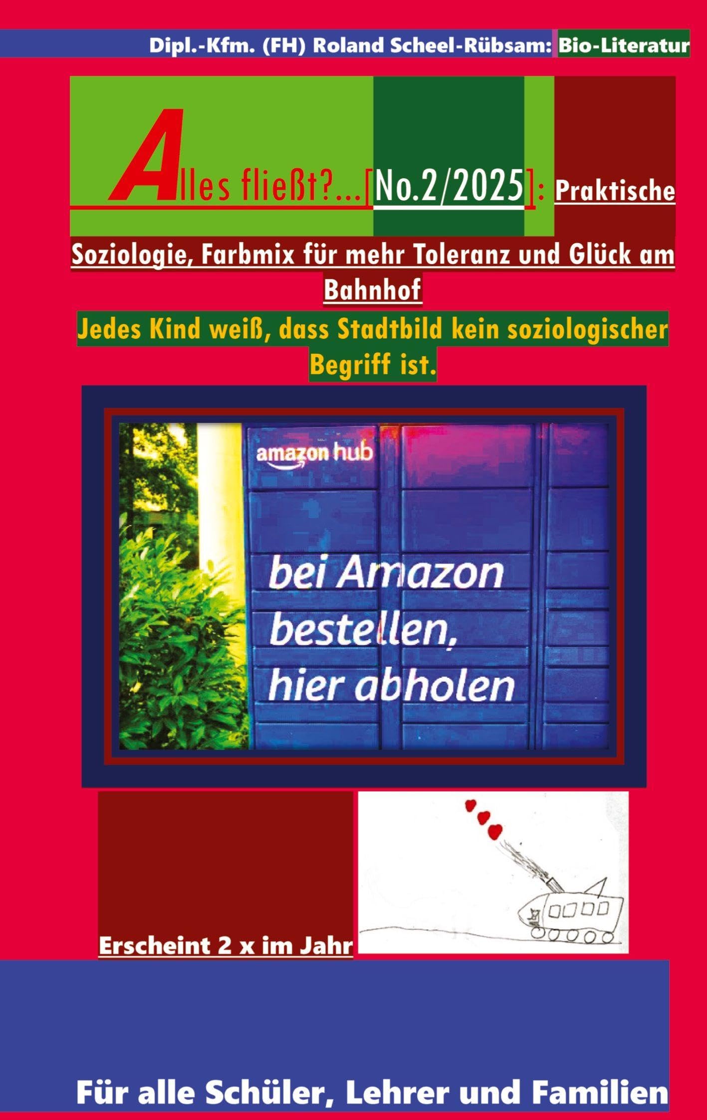 Alles fließt?...[No.2/2025]: Praktische Soziologie, Farbmix für mehr Toleranz und Glück am Bahnhof: Und es stellt sich die Frage; wie tolerant sind wir eigentlich noch? Social Sciences