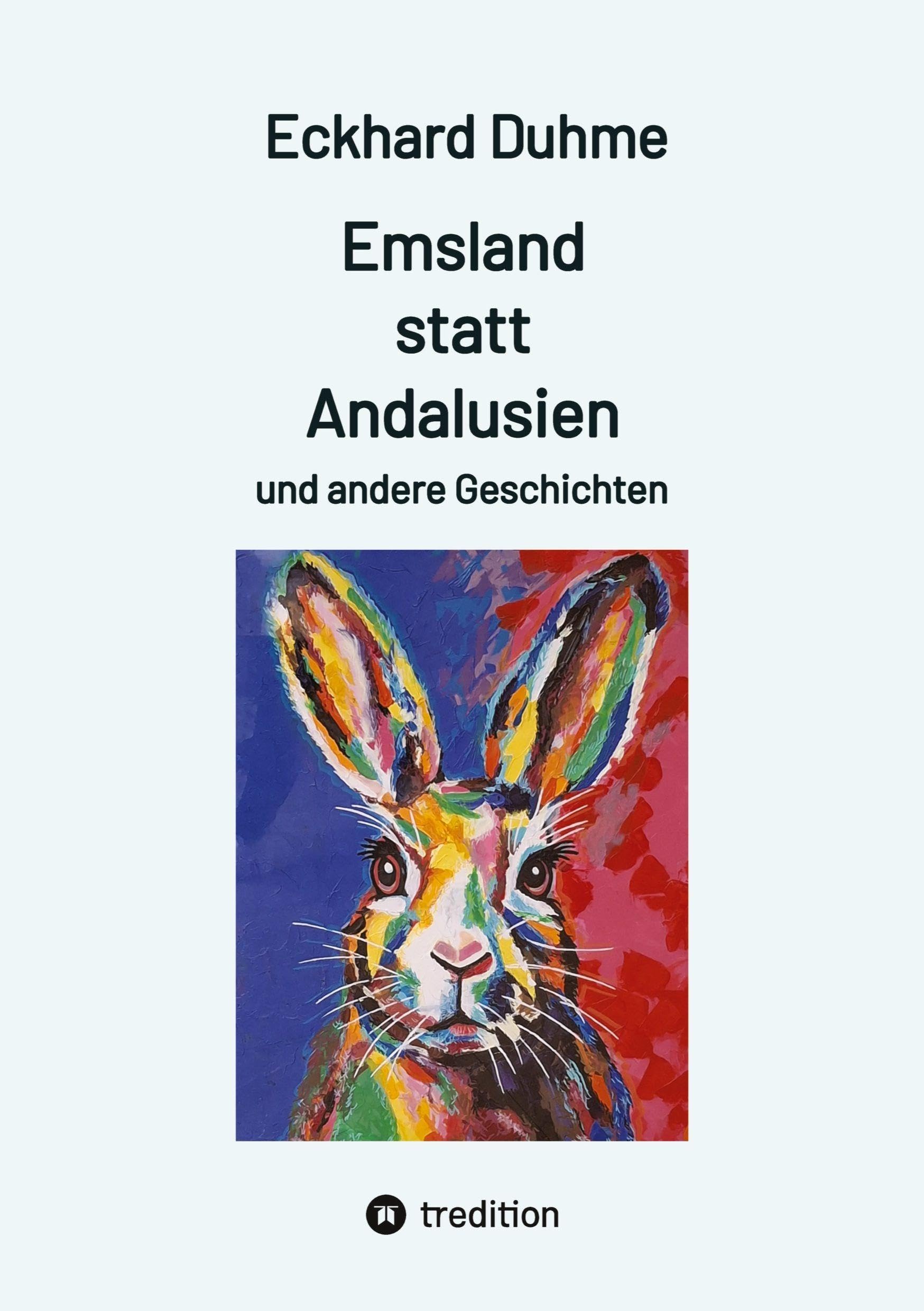 Emsland statt Andalusien und andere Geschichten Essays & Short Stories
