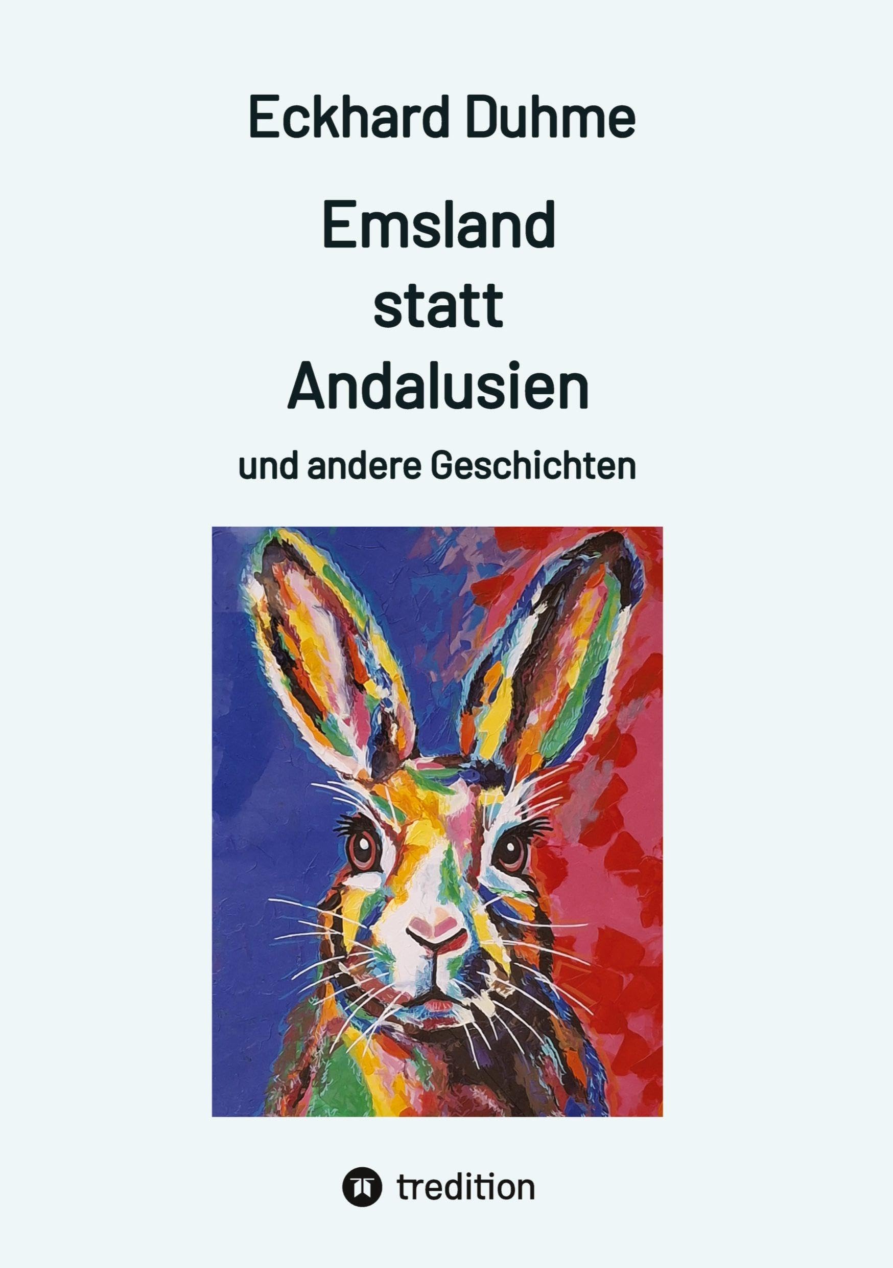 Emsland statt Andalusien und andere Geschichten Essays & Short Stories