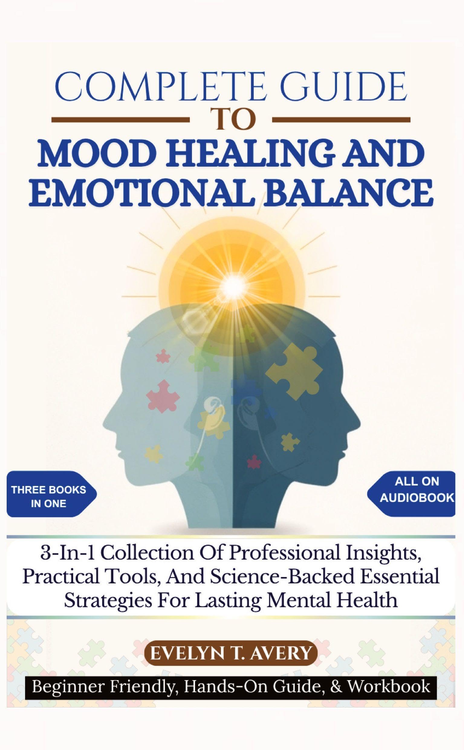 COMPLETE GUIDE TO MOOD HEALING AND EMOTIONAL BALANCE Medicine