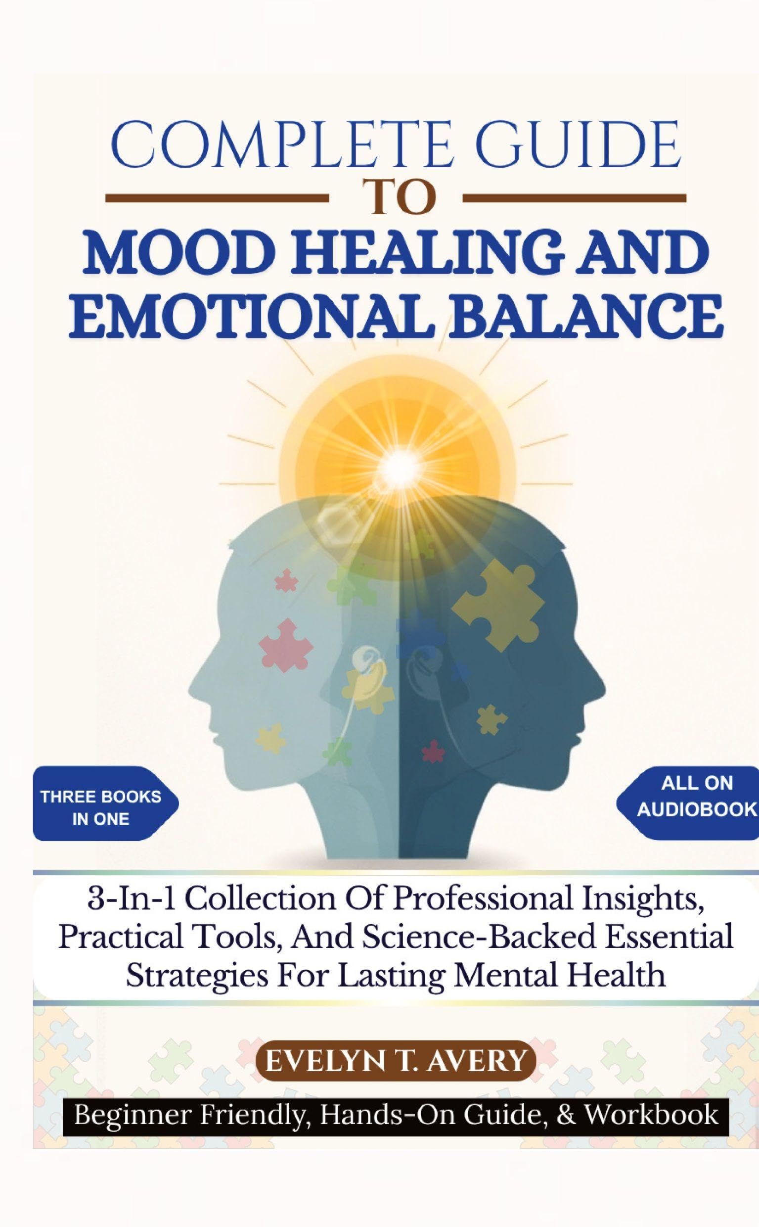 COMPLETE GUIDE TO MOOD HEALING AND EMOTIONAL BALANCE Medicine