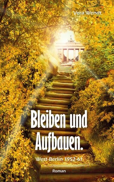 Bleiben und Aufbauen Historical Fiction