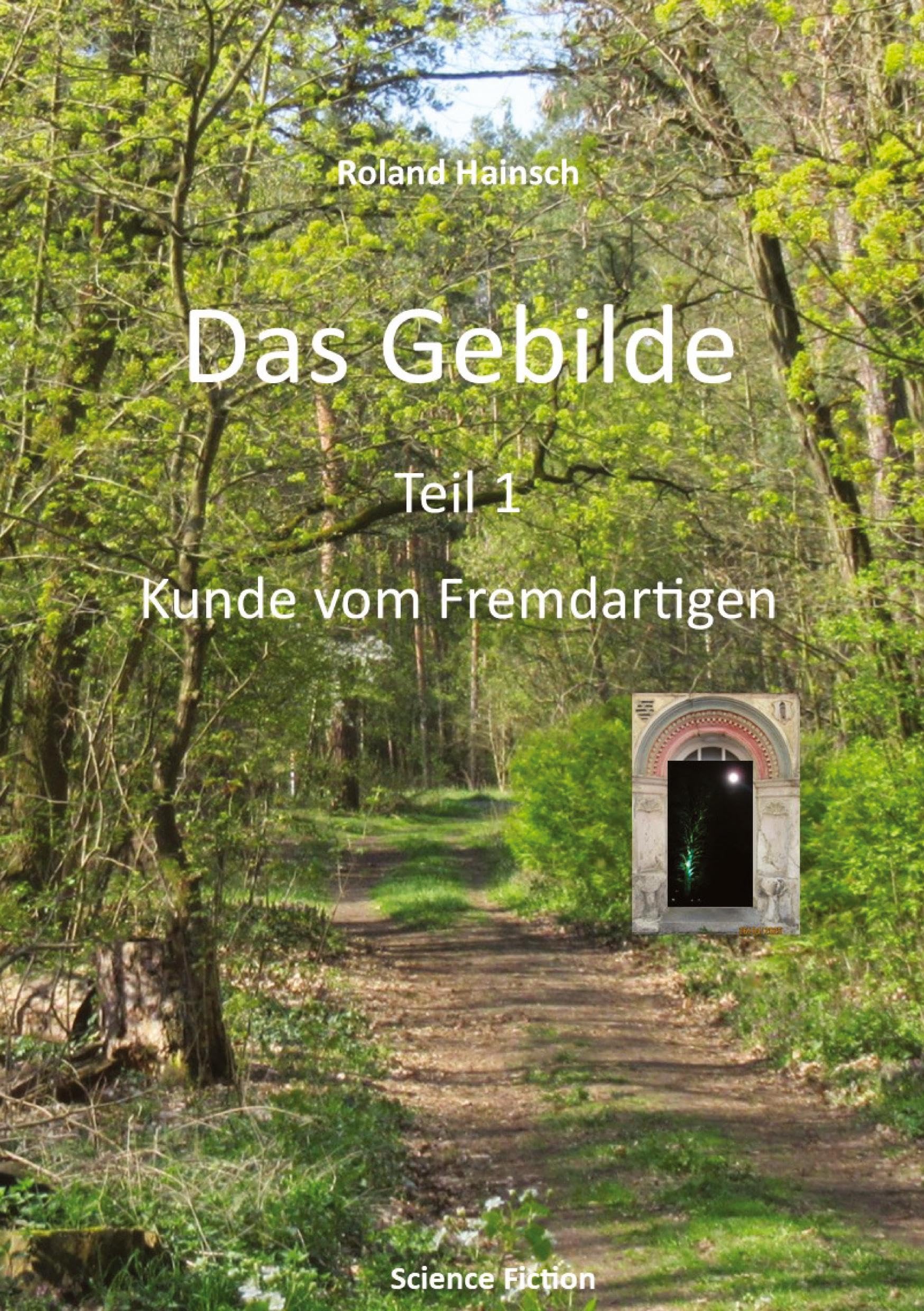 Das Gebilde  Teil 1: Kunde vom Fremdartigen Historical Fiction