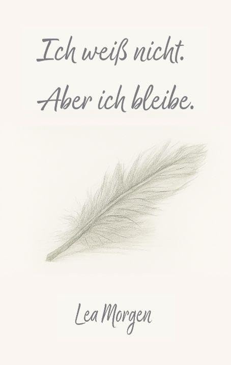 Ich weiß nicht. Aber ich bleibe. Contemporary literature