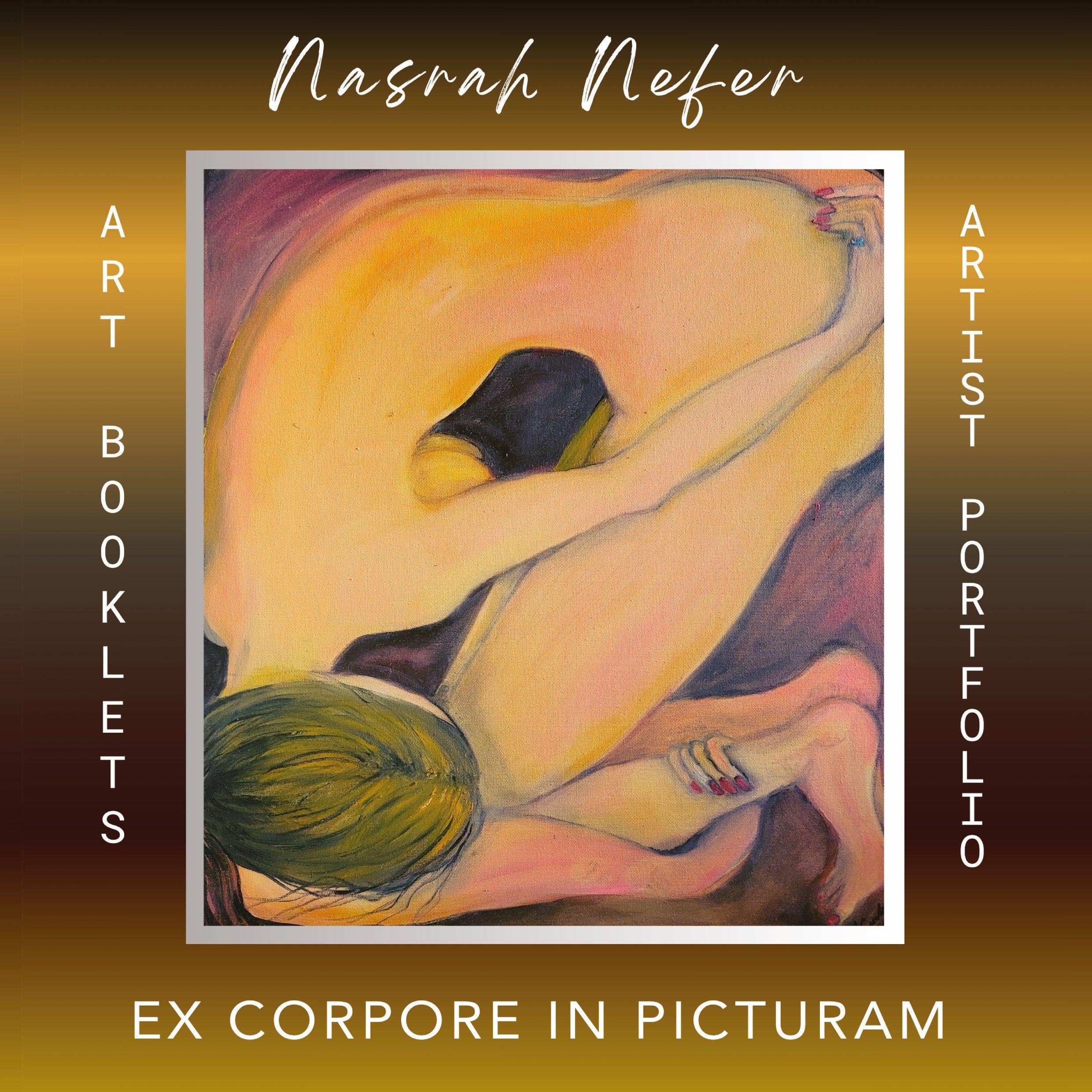 Nasrah Nefer  "Ex Corpore in Picturam" Film, Art & Culture