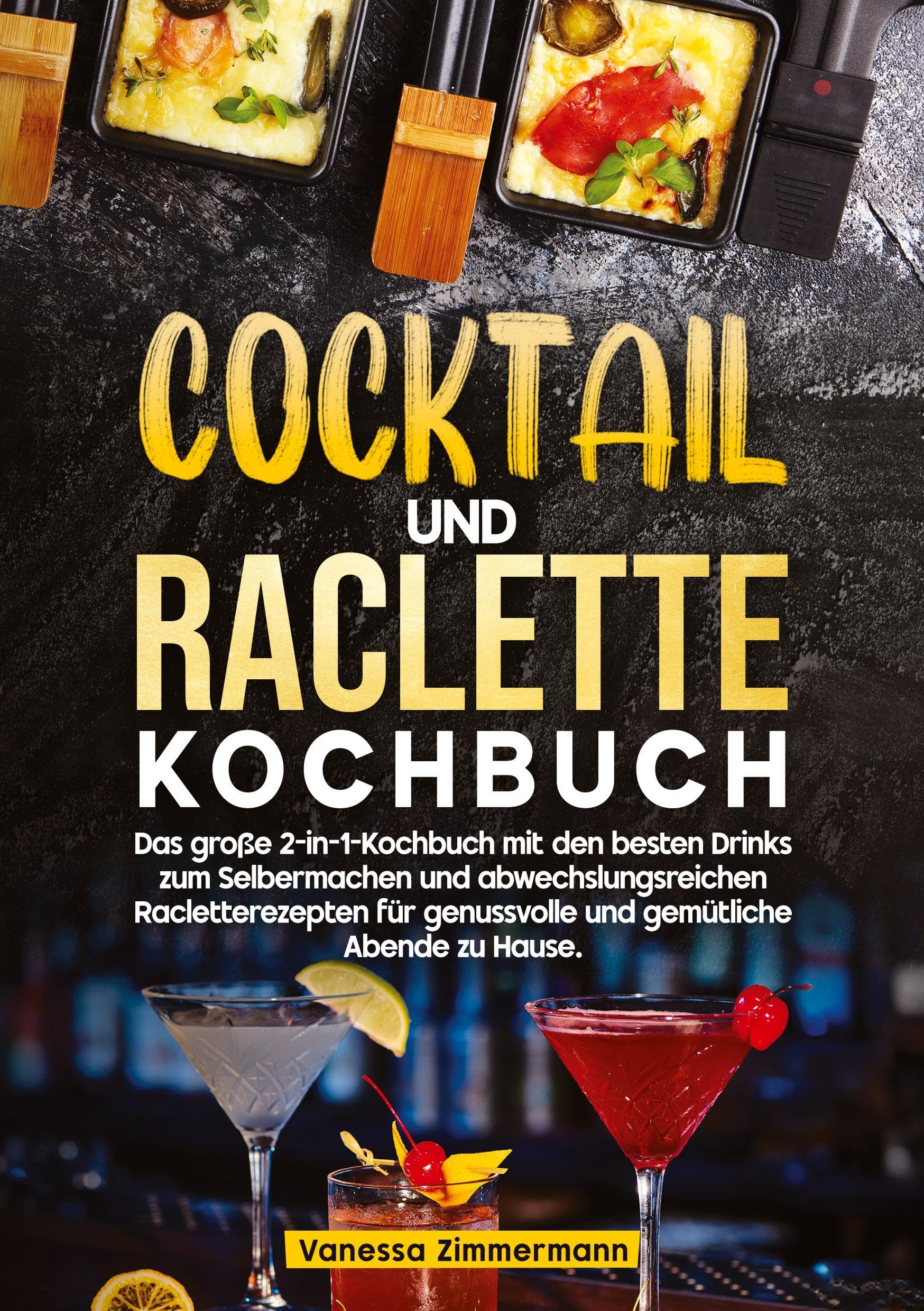 Cocktail und Raclette Kochbuch Leisure, Home & Garden