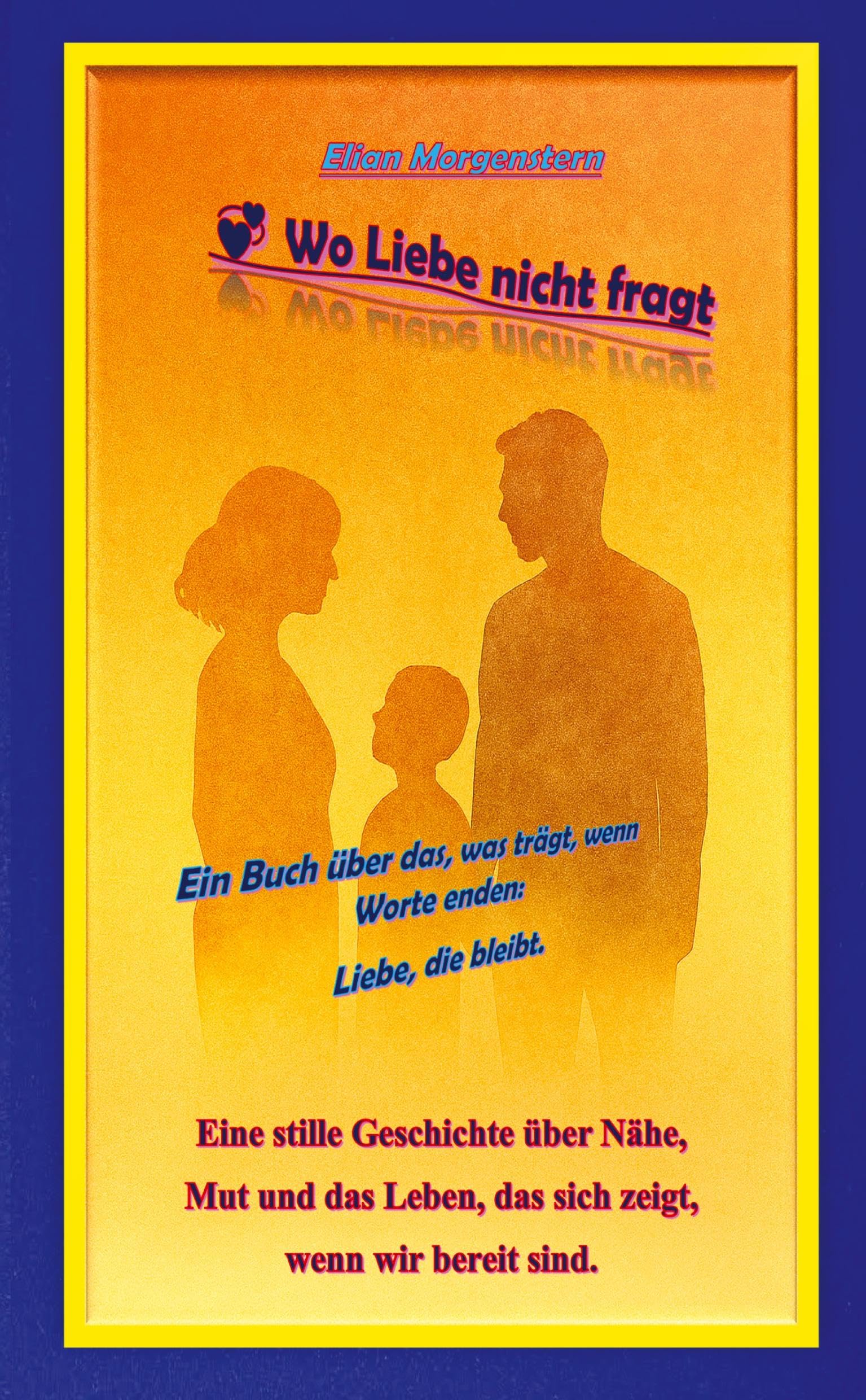 Wo Liebe nicht fragt Contemporary literature