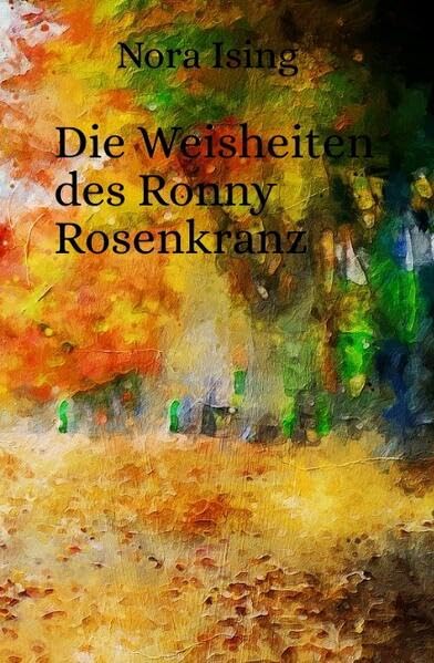 Die Weisheiten des Ronny Rosenkranz Contemporary literature