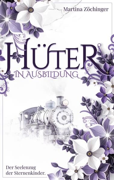 Hüter in Ausbildung - Der Seelenzug der Sternenkinder Social Sciences