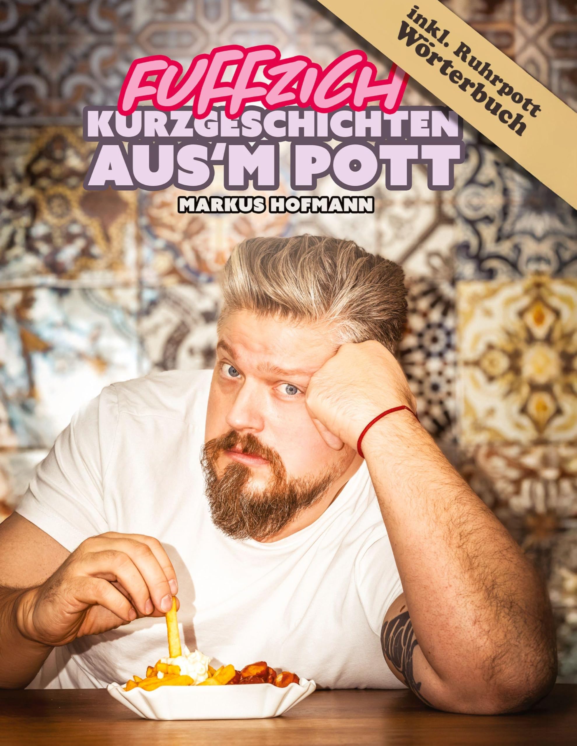 Fuffzich Kurzgeschichten aus'm Pott Essays & Short Stories