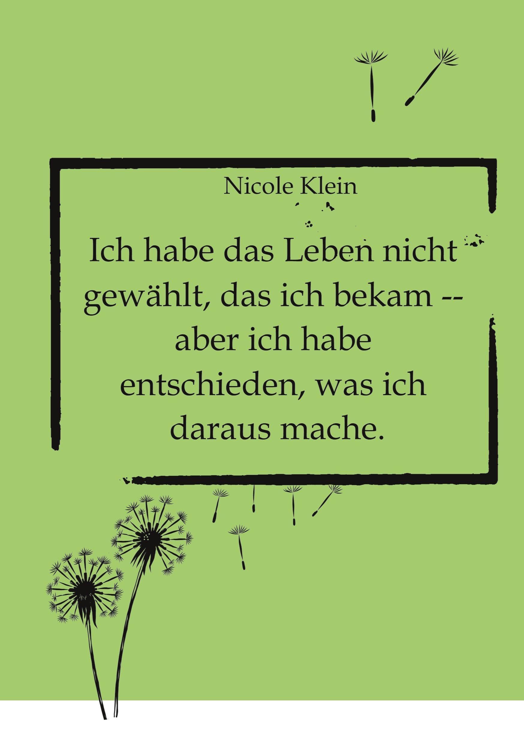 Ich habe das Leben nicht gewählt, das ich bekam -- aber ich habe entschieden, was ich daraus mache. Personalities