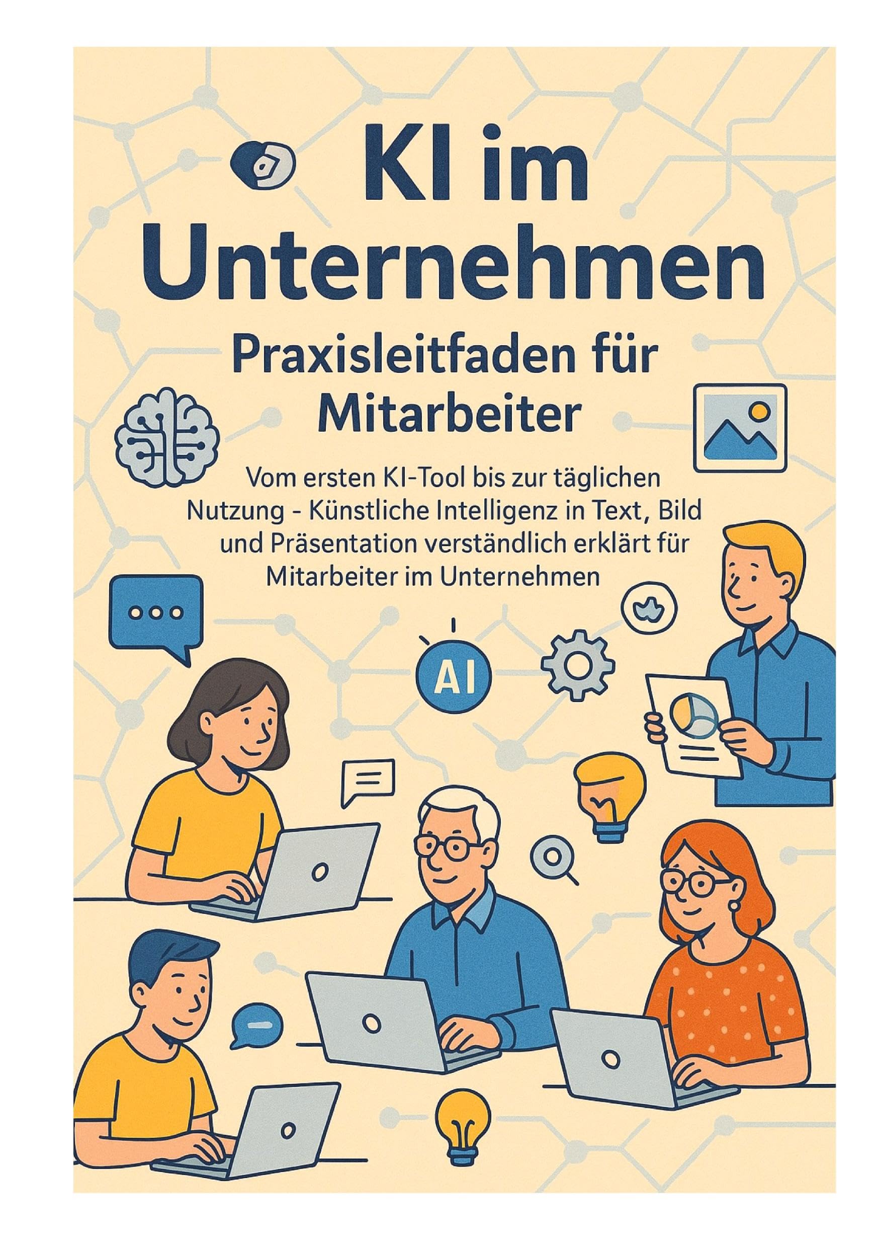 KI im Unternehmen - Praxisleitfaden für Mitarbeiter Business, Finance & Career