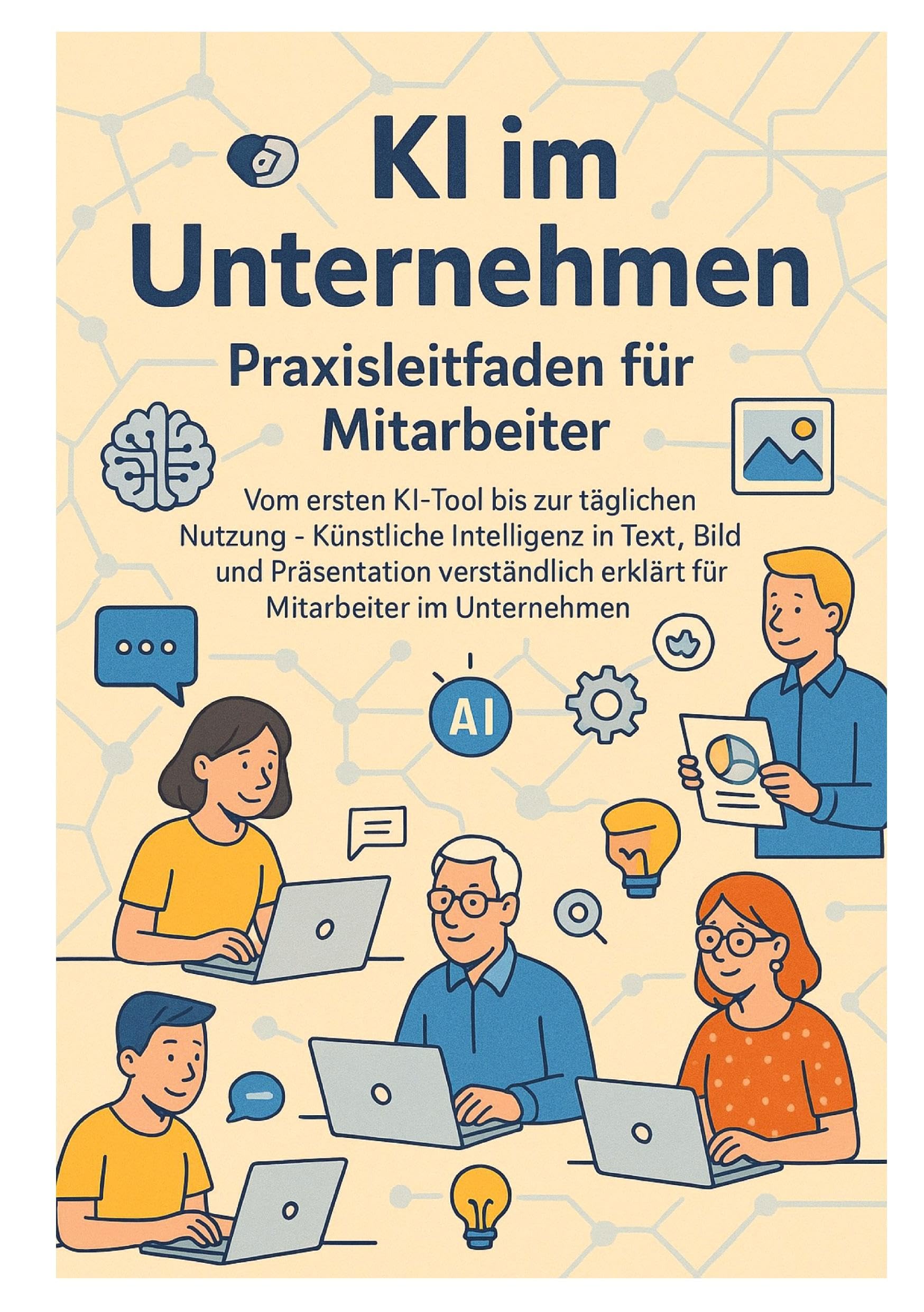KI im Unternehmen - Praxisleitfaden für Mitarbeiter Business, Finance & Career