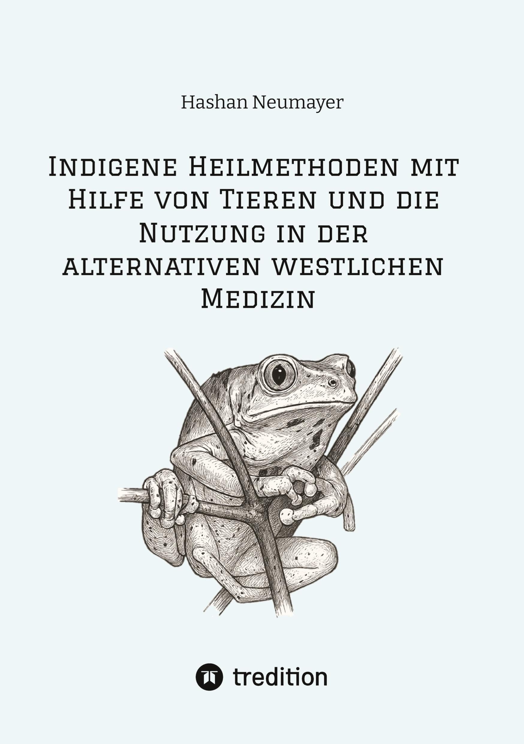 Indigene Heilmethoden mit Hilfe von Tieren und die Nutzung in der alternativen westlichen Medizin Medicine