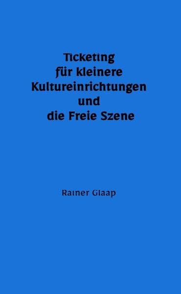 Ticketing für kleinere Kultureinrichtungen und die Freie Szene Film, Art & Culture