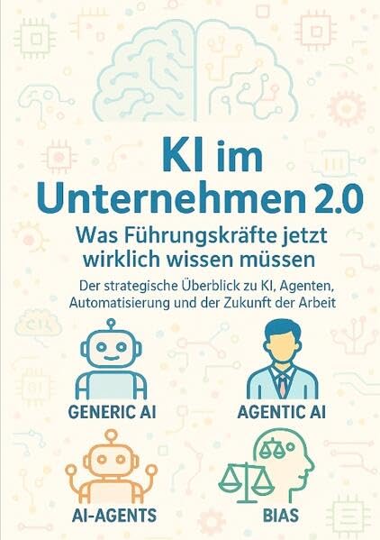 KI im Unternehmen 2.0 - Was Führungskräfte jetzt wirklich wissen müssen Law