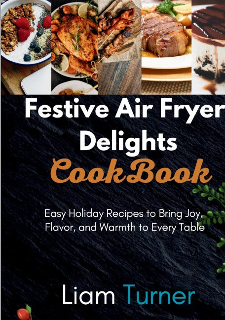 Festive Air Fryer Delights CookBook Leisure, Home & Garden