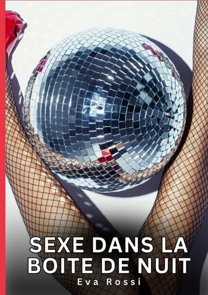 Sexe dans la Boite de Nuit Essays & Short Stories
