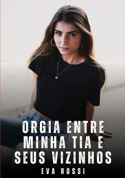Orgia entre Minha Tia e Seus Vizinhos Essays & Short Stories