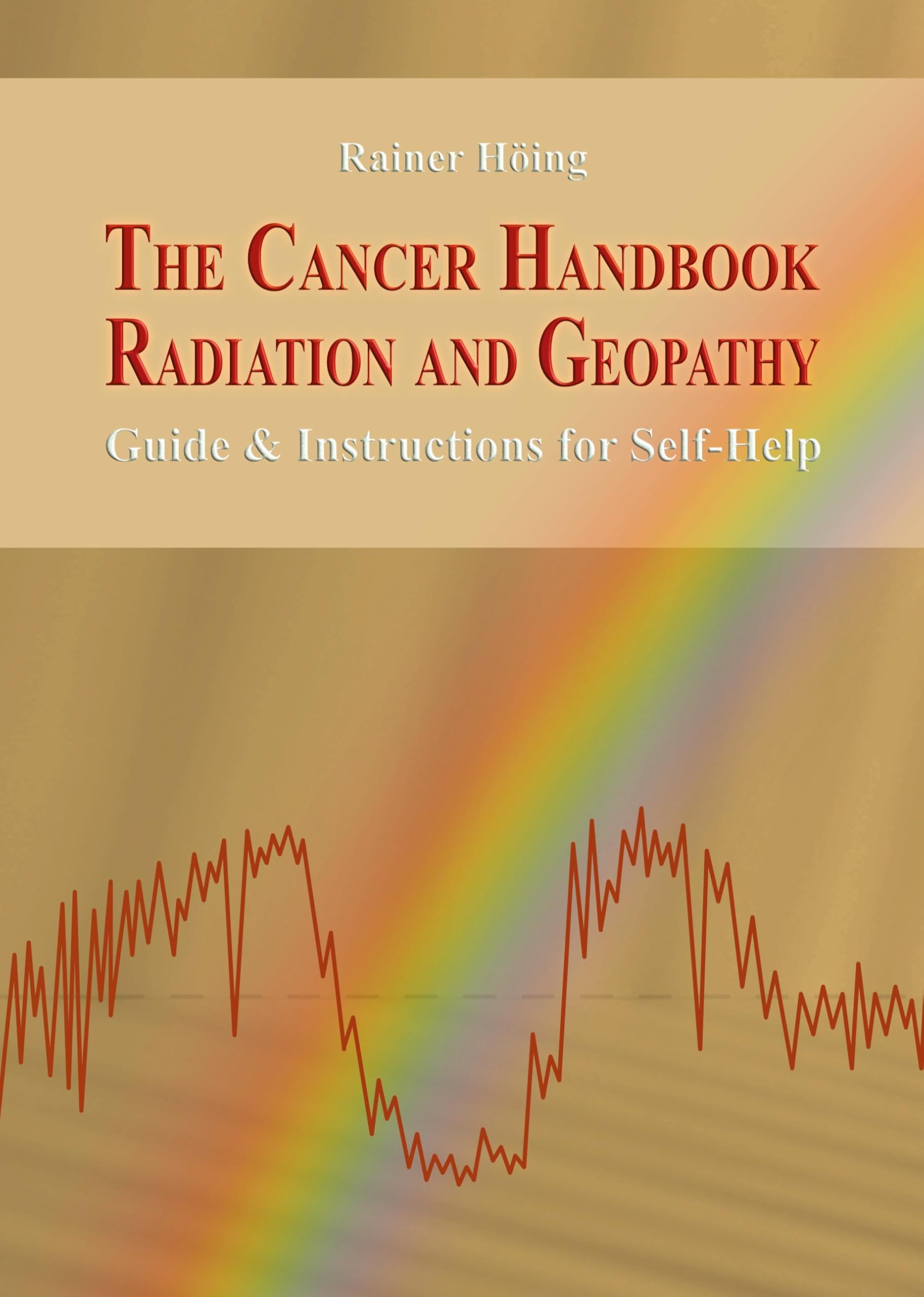 The Cancer Handbook Radiation and Geopathy Medicine
