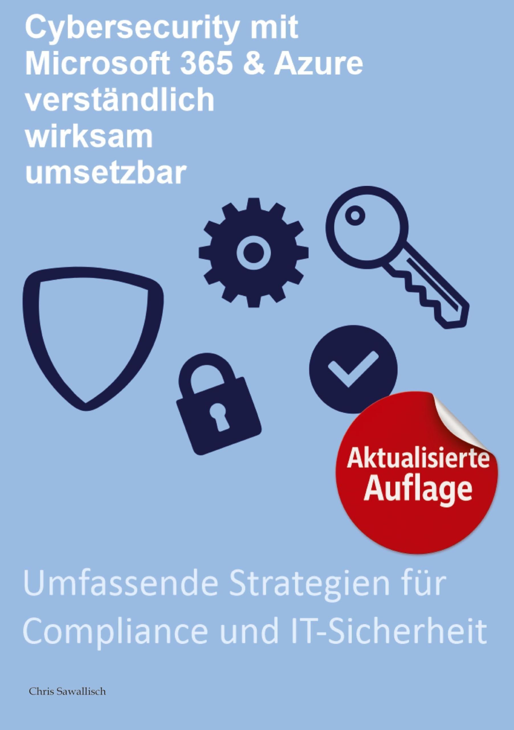 Cybersecurity mit Microsoft 365 & Azure, verständlich, wirksam, umsetzbar: Computer Science