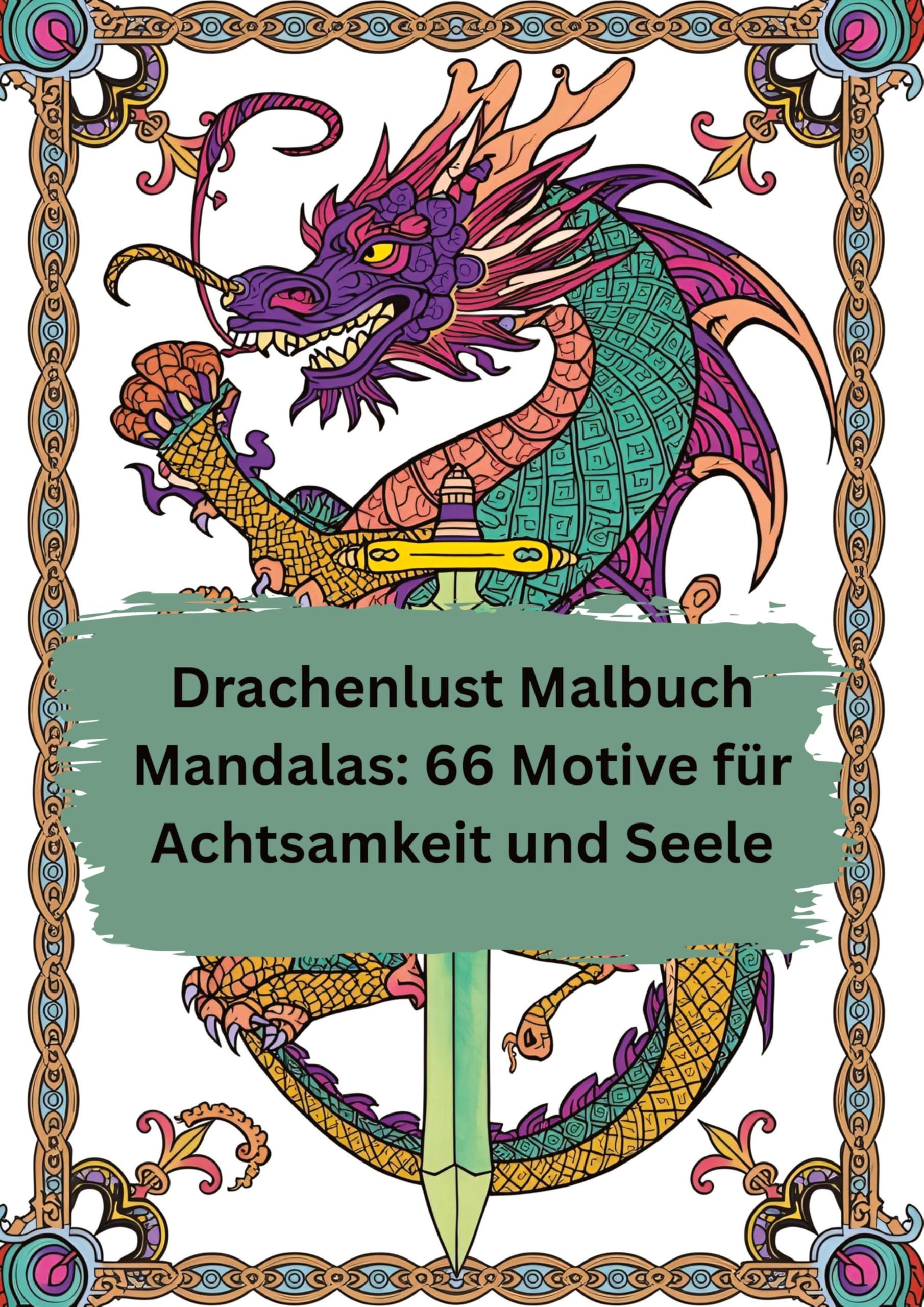 Drachenlust Malbuch Mandalas: 66 Motive für Achtsamkeit und Seele Lifestyle