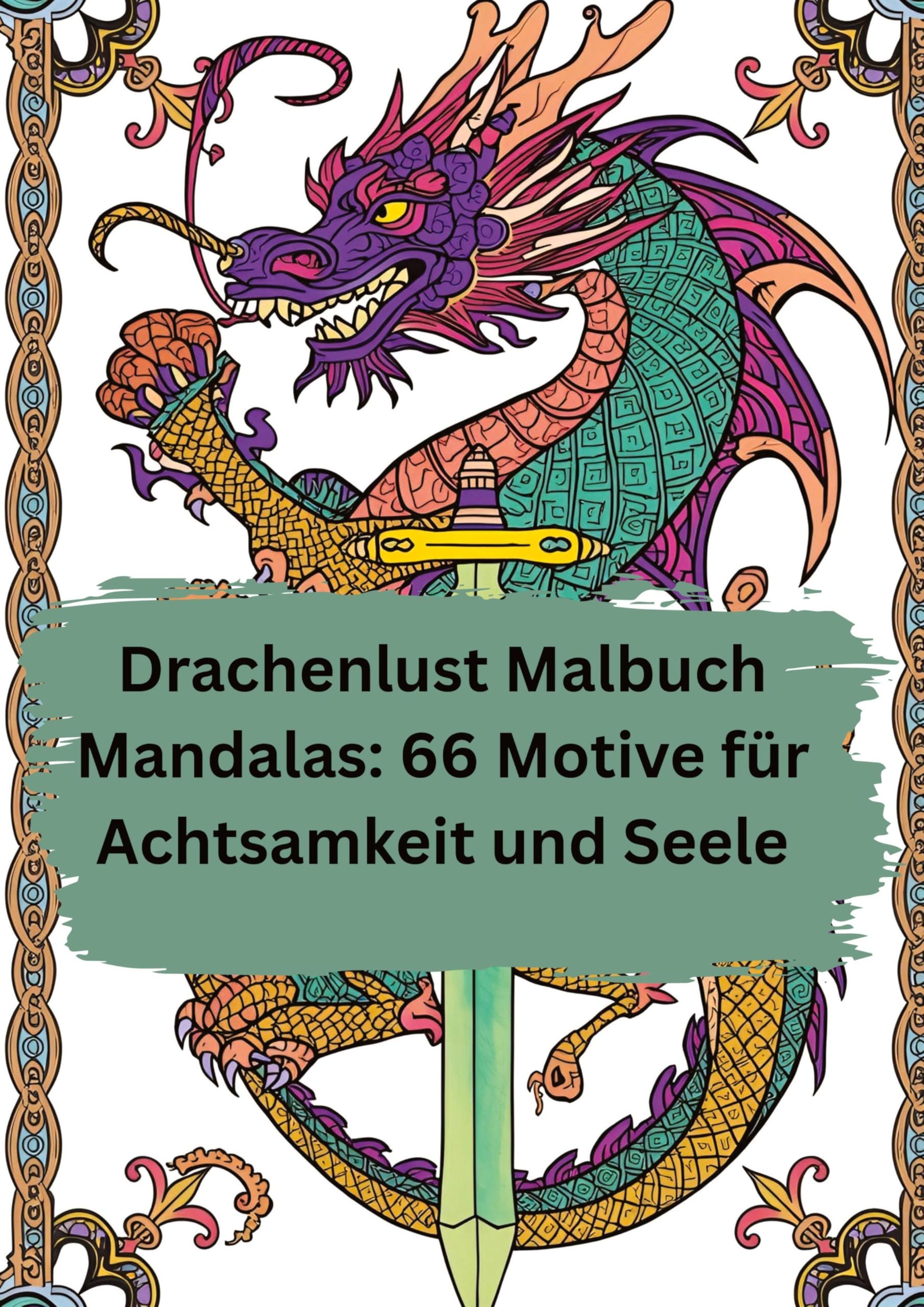 Drachenlust Malbuch Mandalas: 66 Motive für Achtsamkeit und Seele Lifestyle