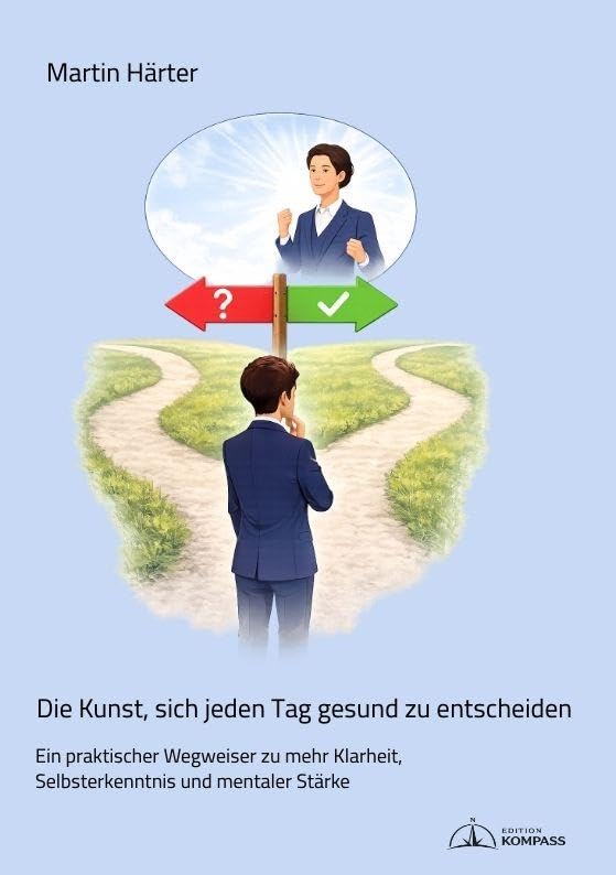 Die Kunst, sich jeden Tag gesund zu entscheiden Business, Finance & Career