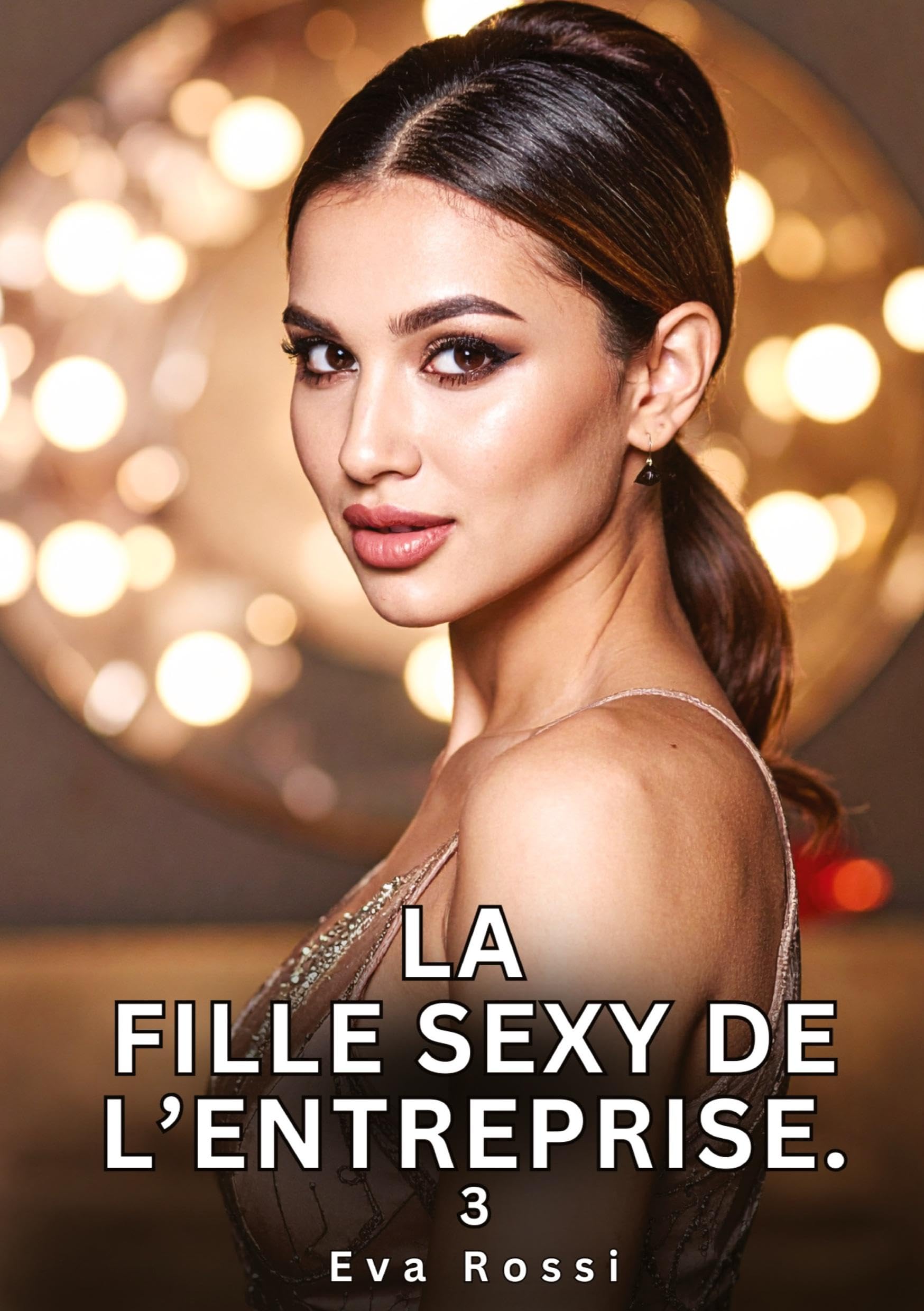 La Fille Sexy de l'Entreprise. 3 Essays & Short Stories