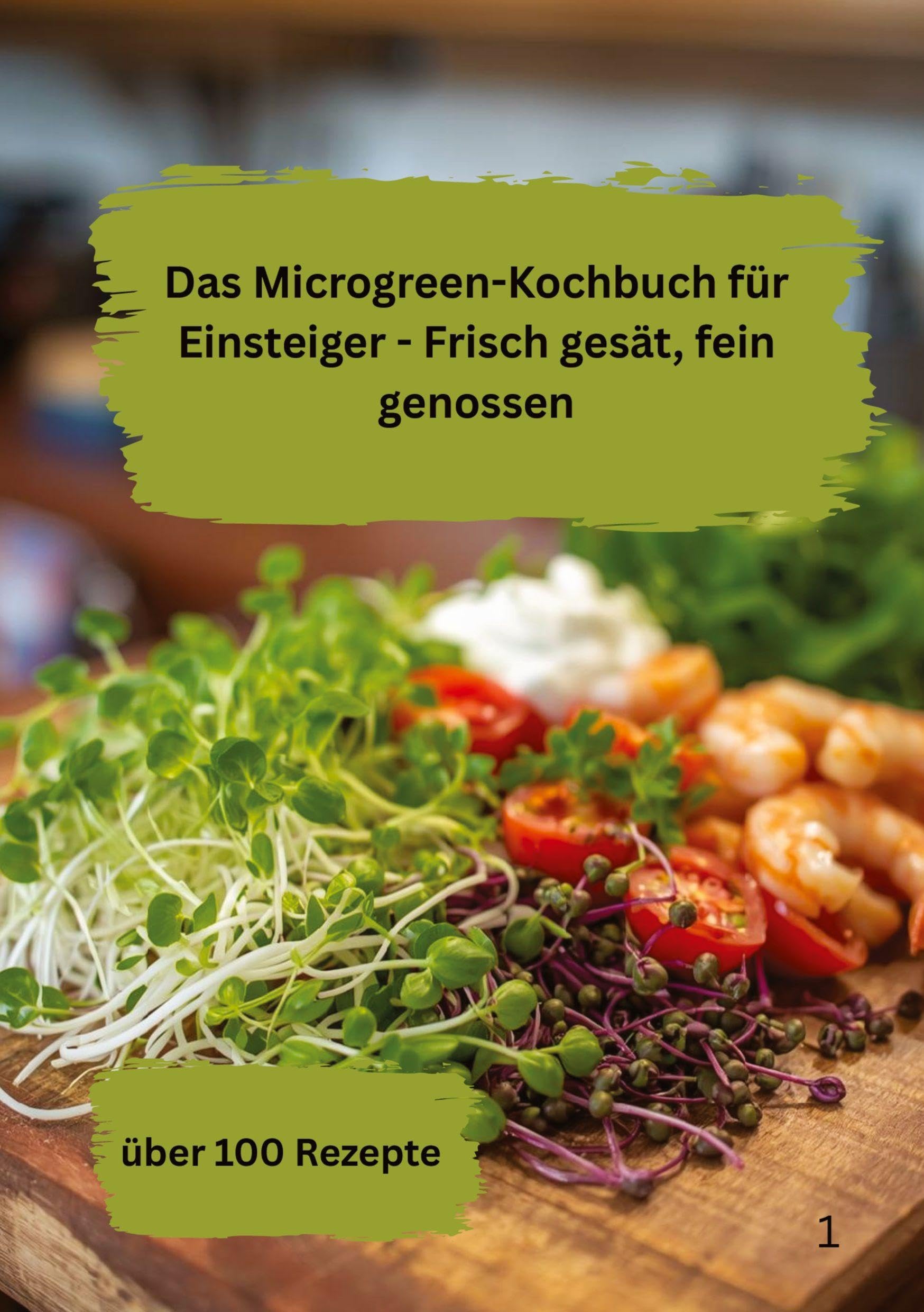 Das Microgreen-Kochbuch für Einsteiger Garden & Plants