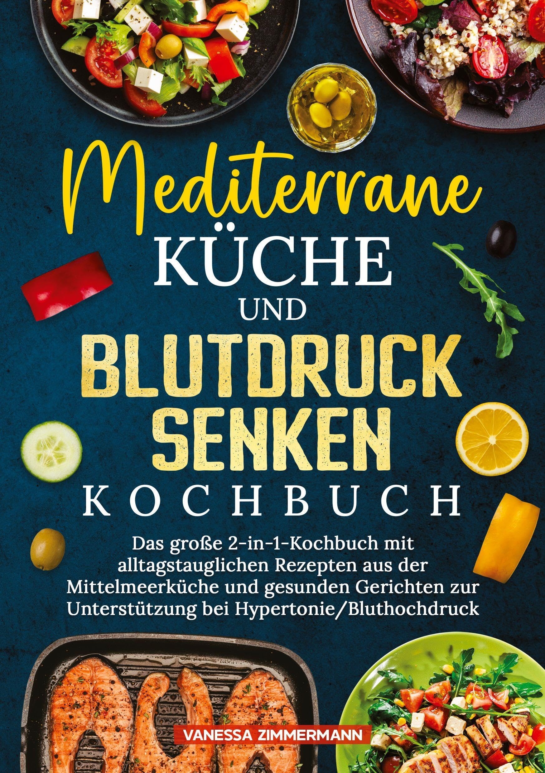 Mediterrane Küche und Blutdruck senken Kochbuch Leisure, Home & Garden
