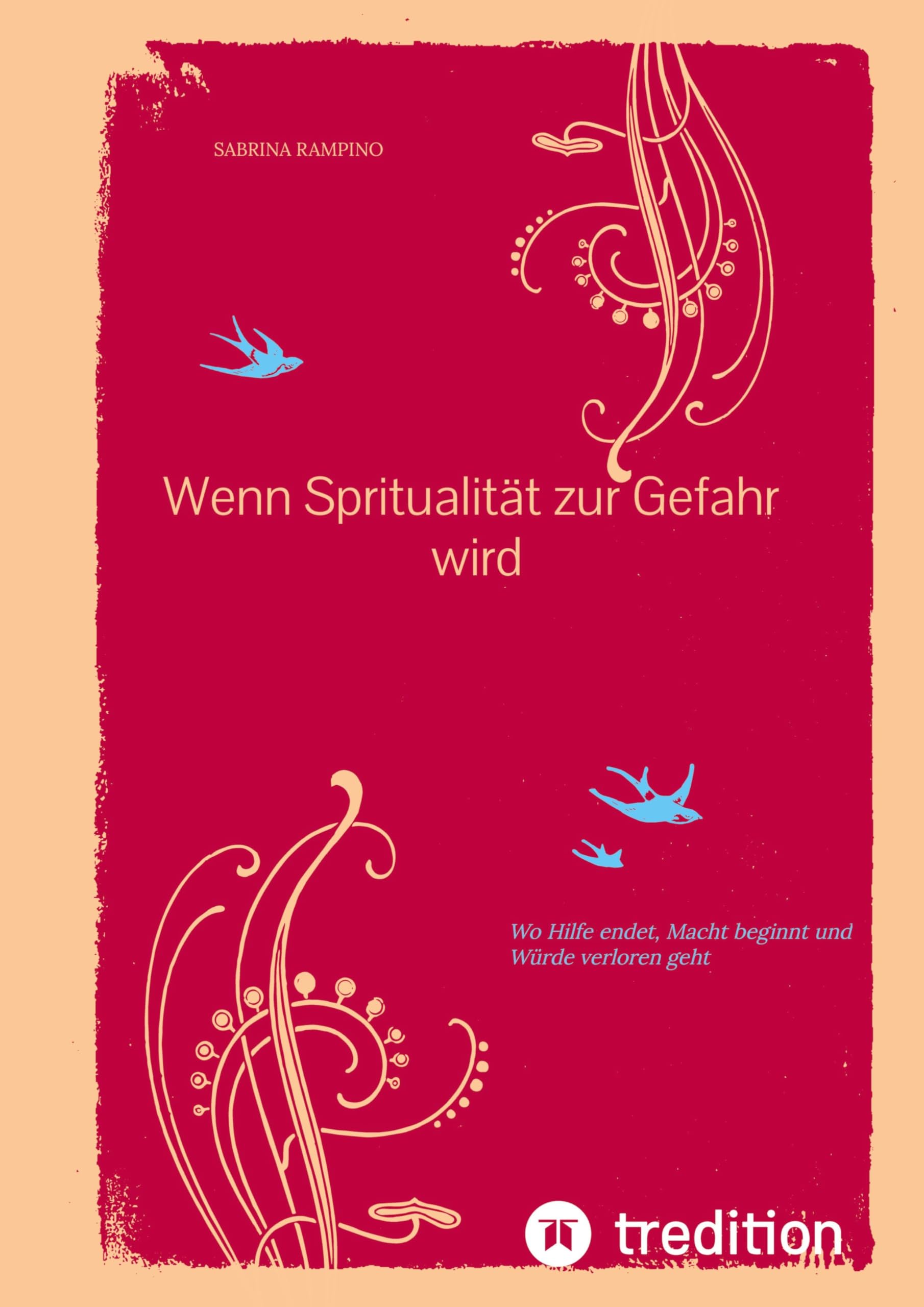 Wenn Spritualität zur Gefahr wird Religion & Esotericism