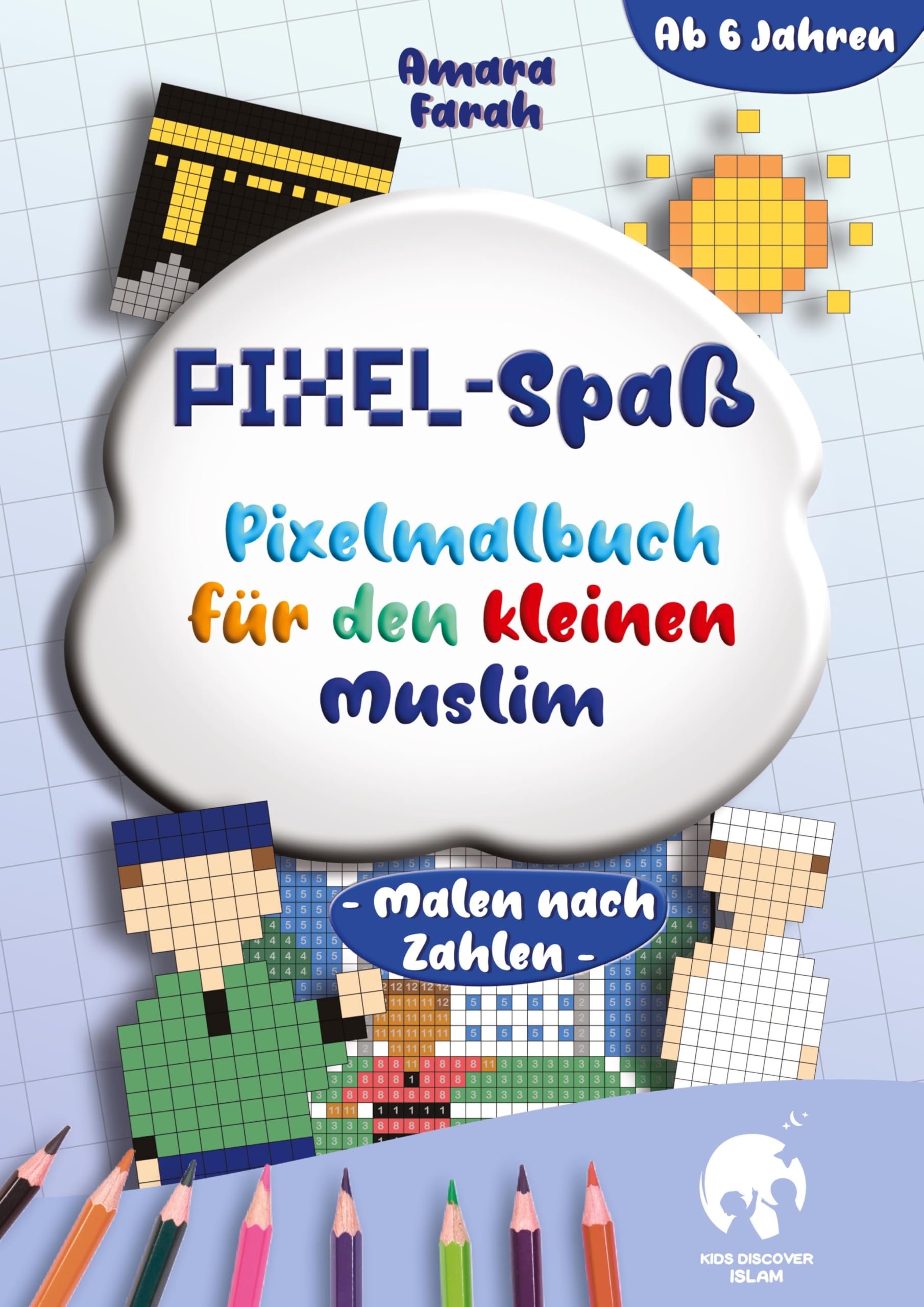 Pixel-Spaß: Pixelmalbuch für den Kleinen Muslim: Malen nach Zahlen, Malbuch für muslimische Jungen, islamische Kinderbücher Religion & Esotericism