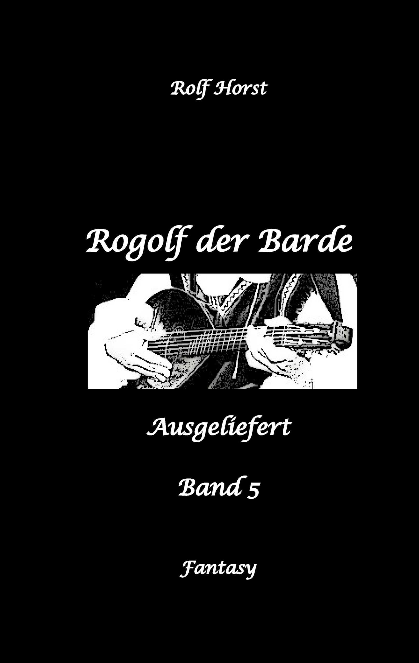 Rogolf der Barde, Schwert, Silberdolch, Oger, Ork, Titan, Zwerg, Magier, Hexe, Dämonen, Schädel-Hirn-Trauma, Koma, Essen auf Rädern, Überfall, finstere Macht, Contemporary literature