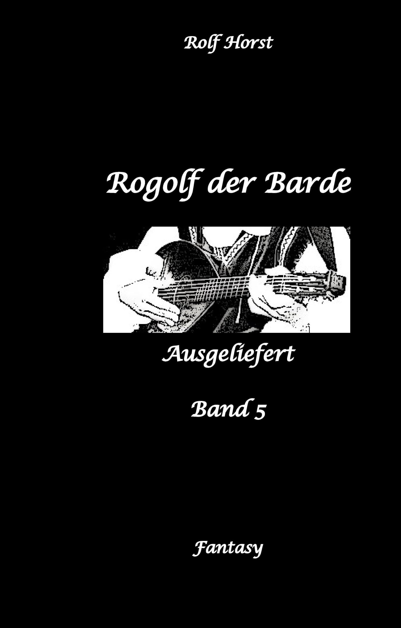 Rogolf der Barde, Schwert, Silberdolch, Oger, Ork, Titan, Zwerg, Magier, Hexe, Dämonen, Schädel-Hirn-Trauma, Koma, Essen auf Rädern, Überfall, finstere Macht, Contemporary literature