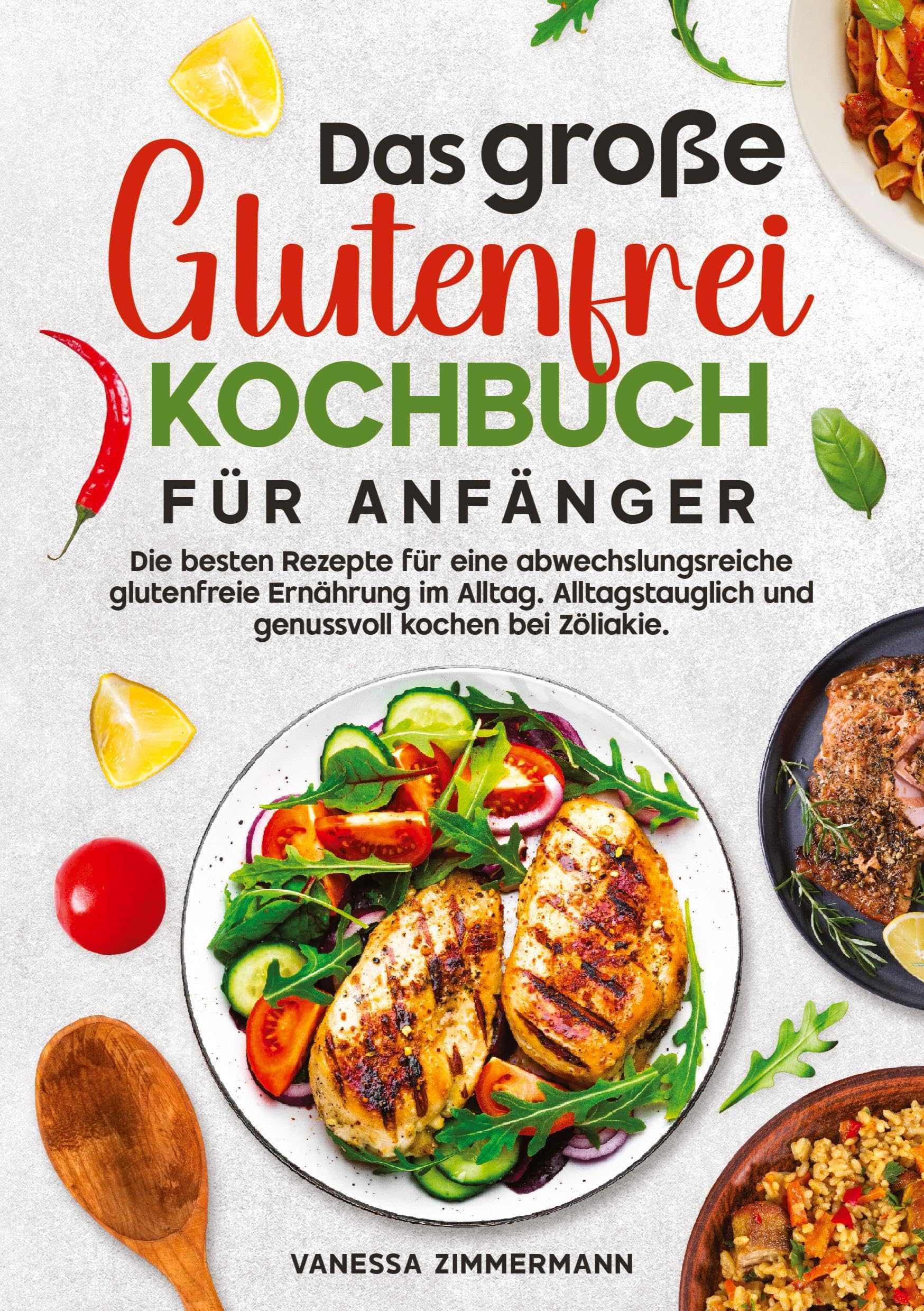 Das große Glutenfrei Kochbuch für Anfänger Leisure, Home & Garden