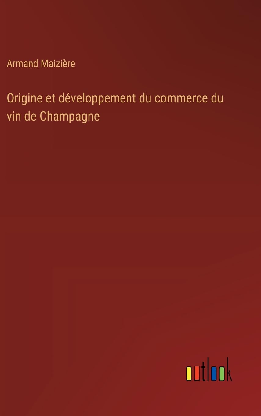 Origine et développement du commerce du vin de Champagne Contemporary literature
