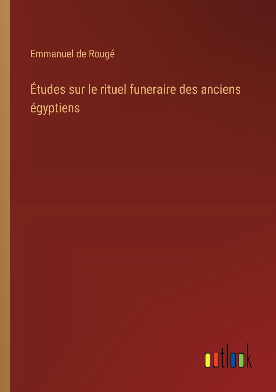 Études sur le rituel funeraire des anciens égyptiens Contemporary literature