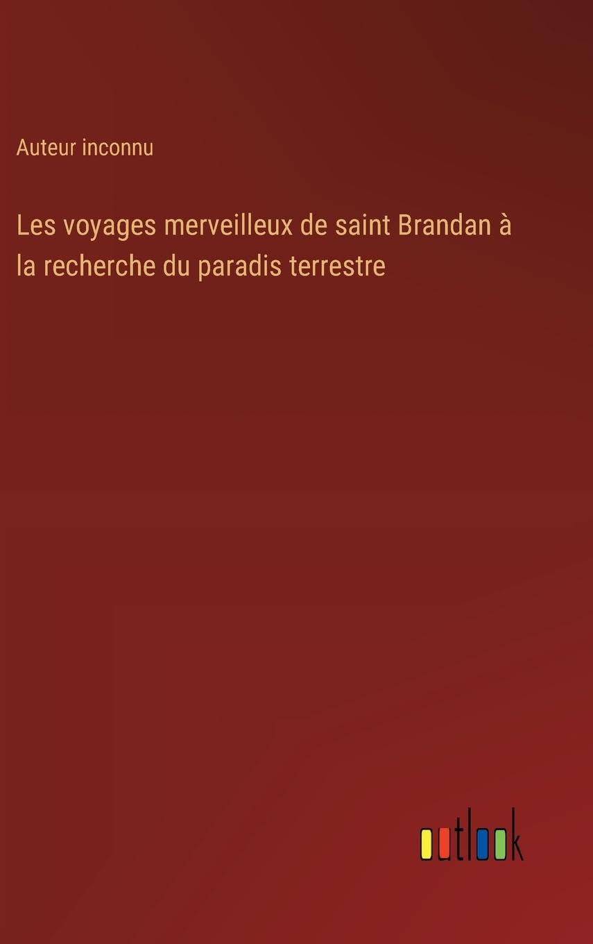 Les voyages merveilleux de saint Brandan à la recherche du paradis terrestre Contemporary literature