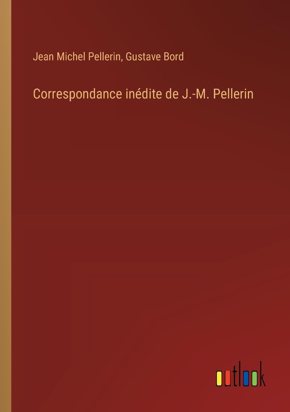 Correspondance inédite de J.-M. Pellerin Contemporary literature
