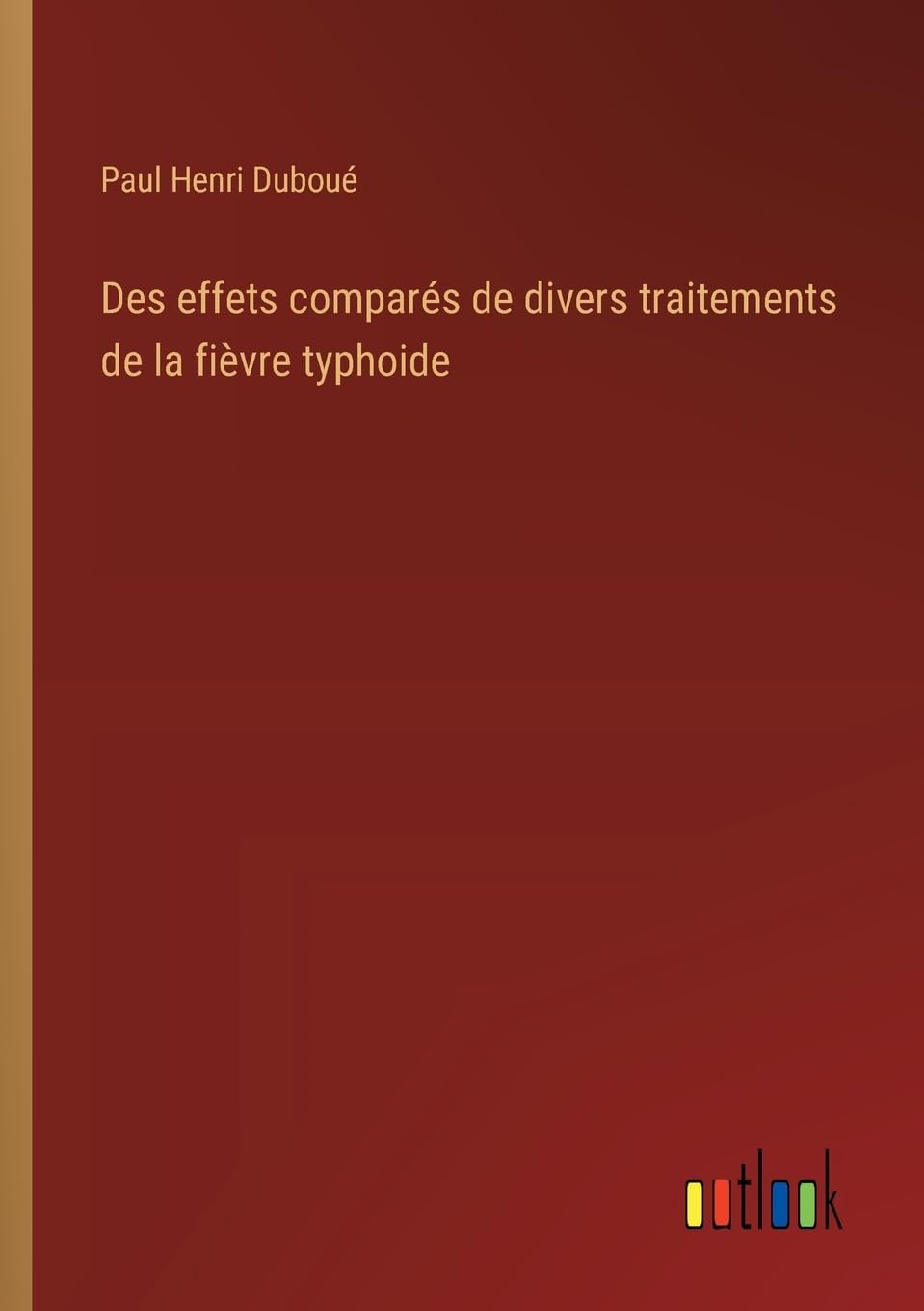 Des effets comparés de divers traitements de la fièvre typhoide Contemporary literature