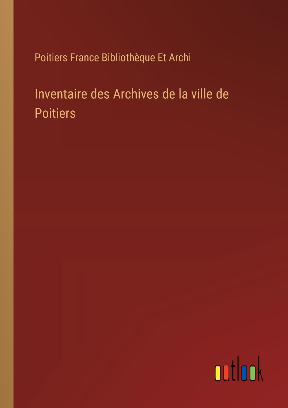 Inventaire des Archives de la ville de Poitiers Contemporary literature Books