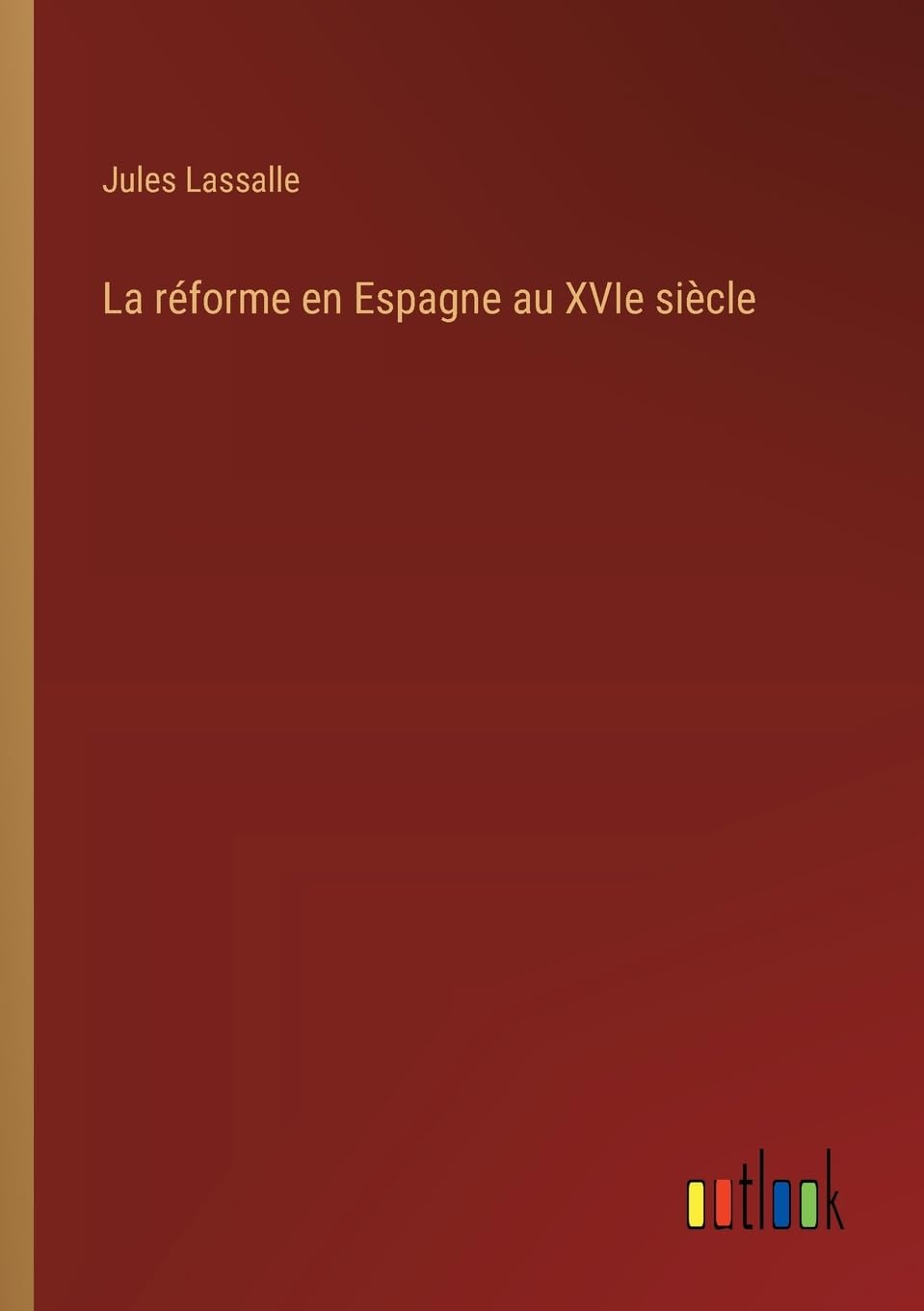 La réforme en Espagne au XVIe siècle Contemporary literature